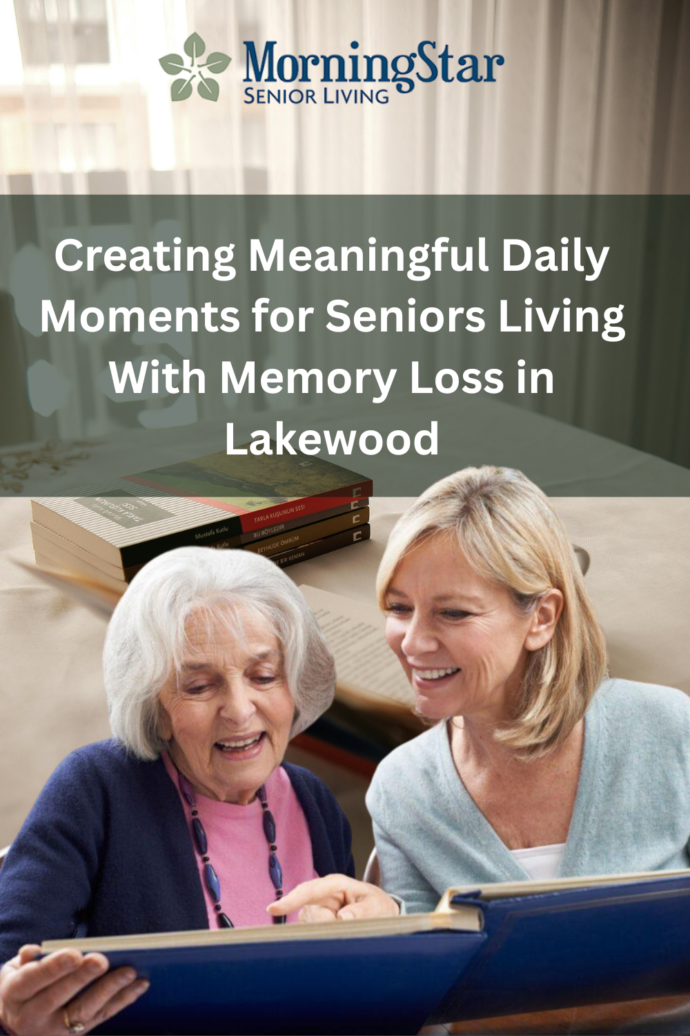 Creating Meaningful Daily Moments for Seniors Living With Memory Loss