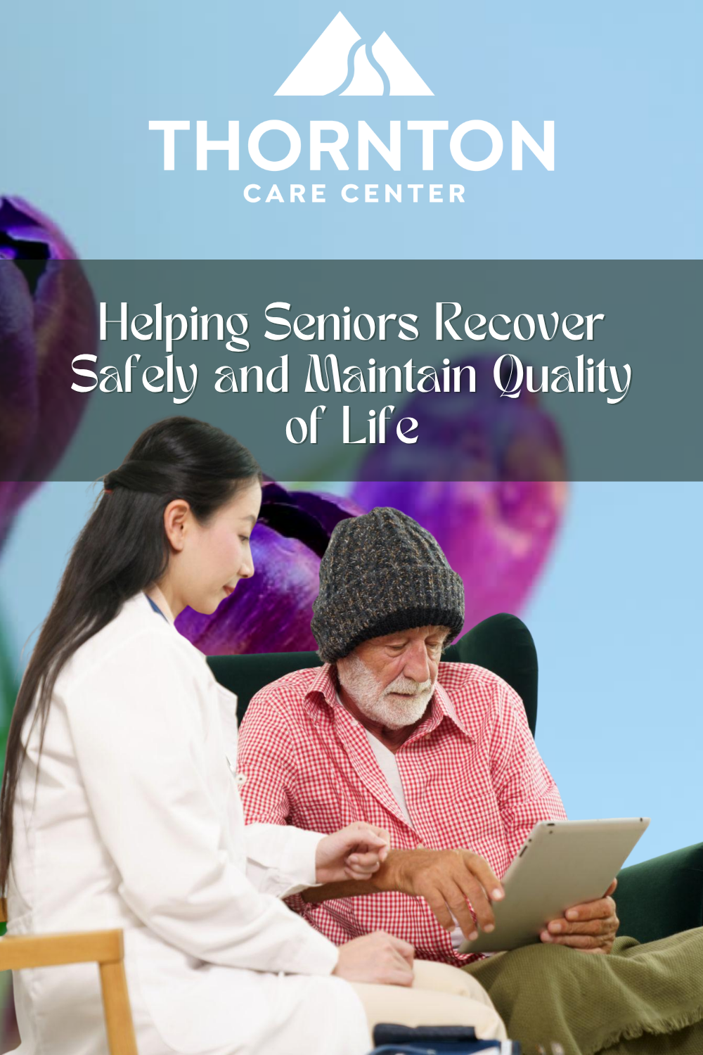 Helping Seniors Recover Safely and Maintain Quality of Life