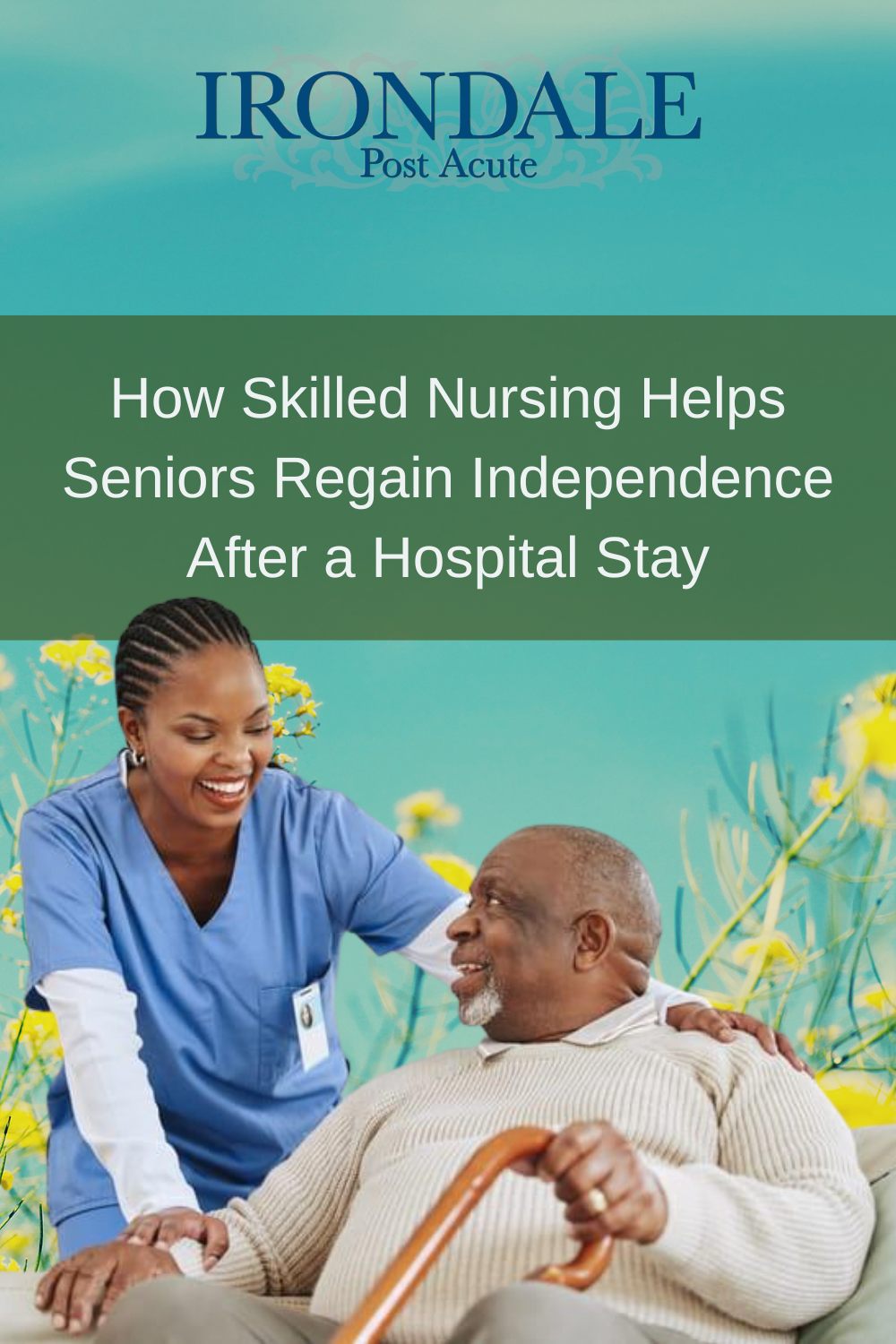 How Skilled Nursing Helps Seniors Regain Independence After a Hospital