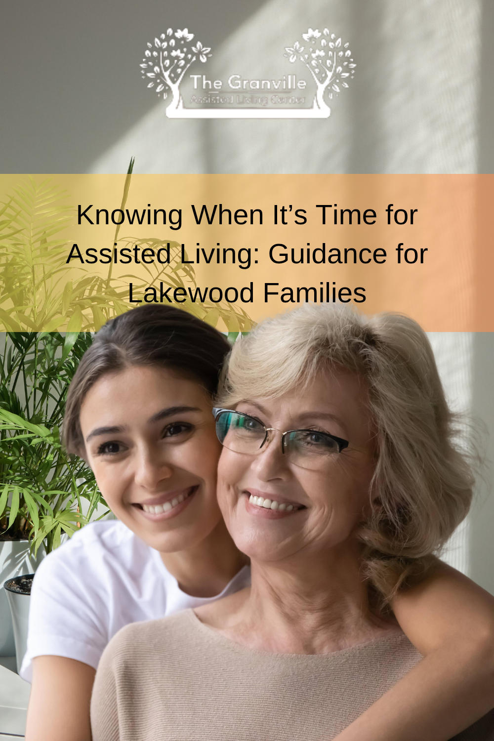 Knowing When It’s Time for Assisted Living: Guidance for Lakewood Fami