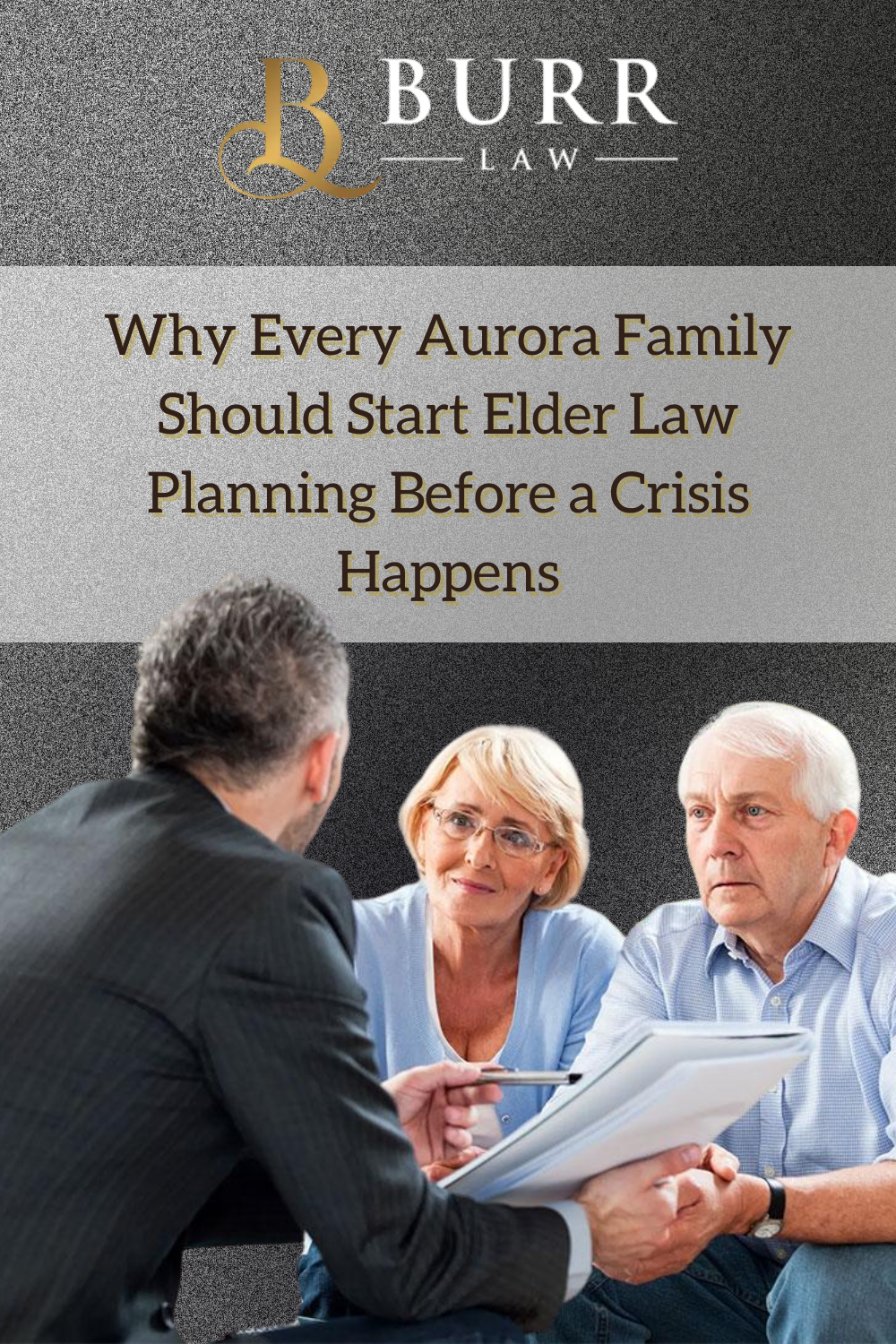 Why Every Aurora Family Should Start Elder Law Planning Before a Crisi