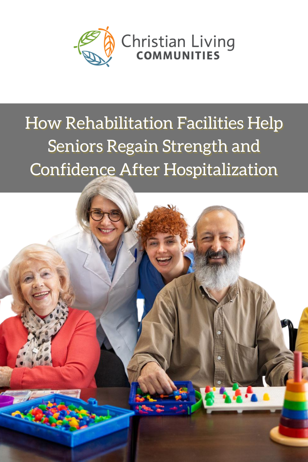 How Rehabilitation Facilities Help Seniors Regain Strength and Confide