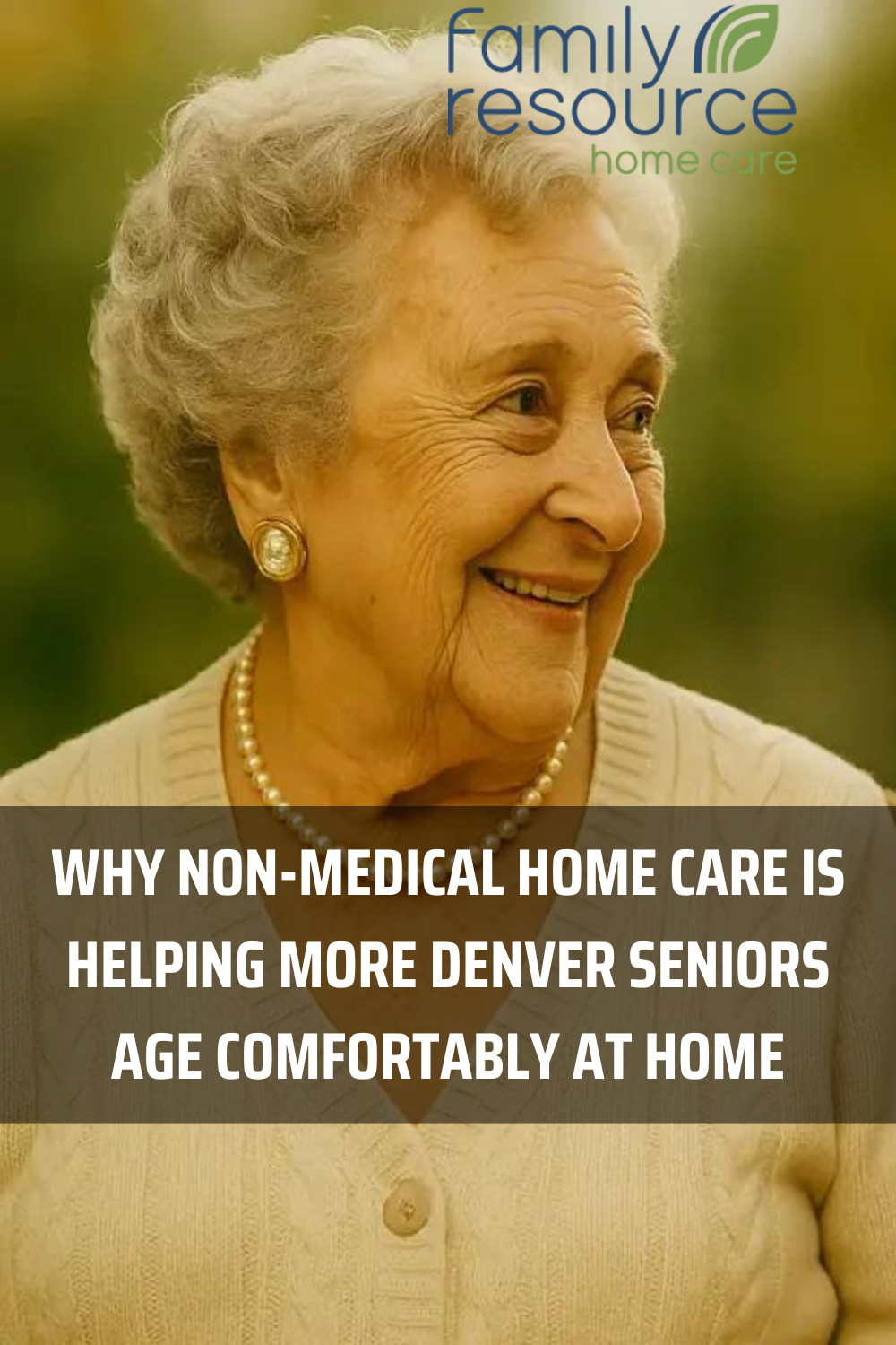 Why Non-Medical Home Care Is Helping More Denver Seniors Age Comfortab