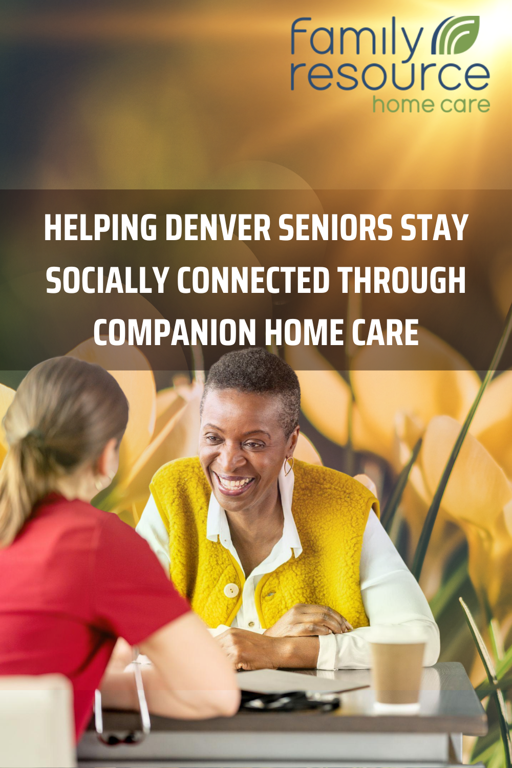 Helping Denver Seniors Stay Socially Connected Through Companion Home