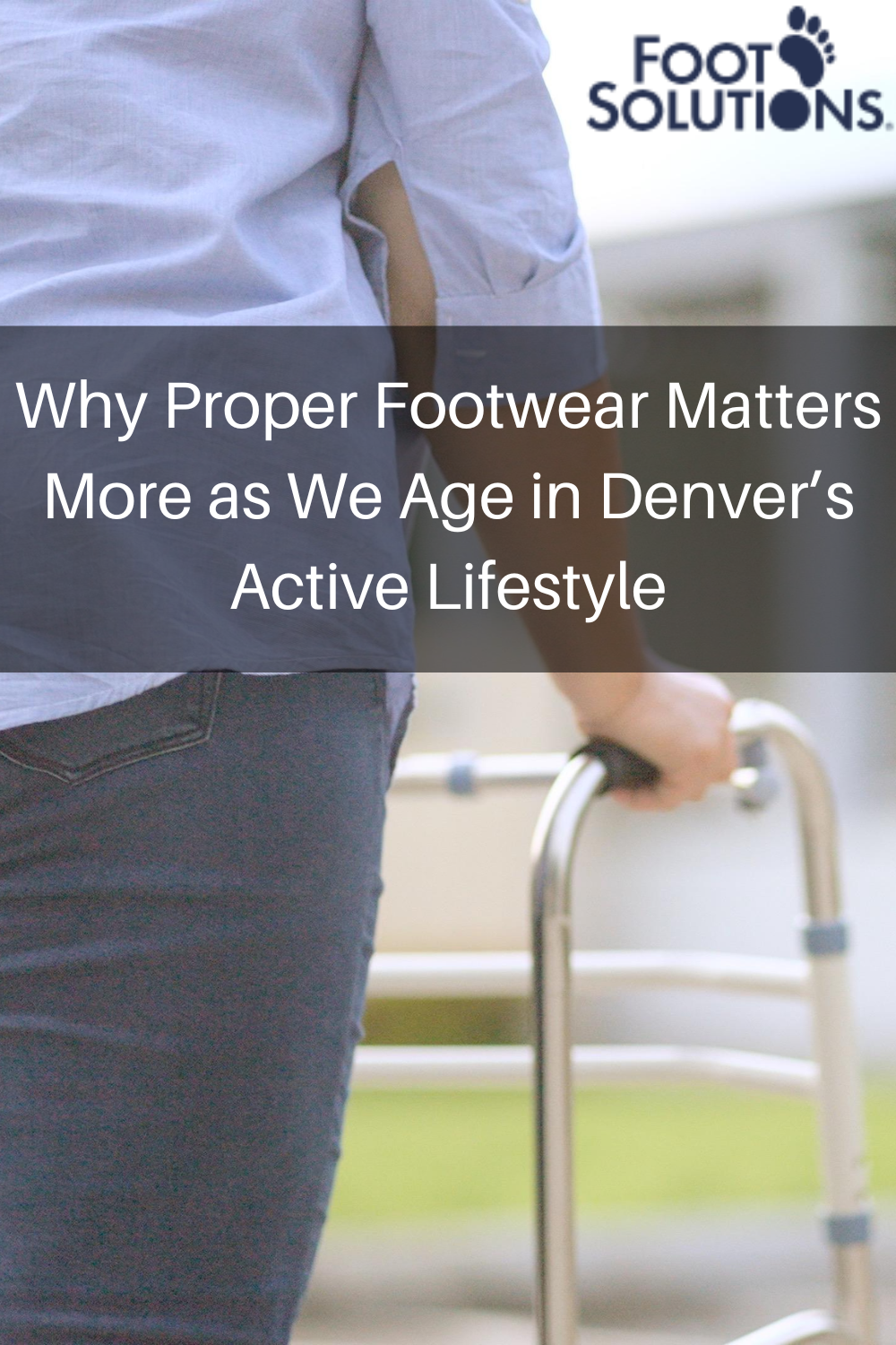 Why Proper Footwear Matters More as We Age in Denver’s Active Lifestyl