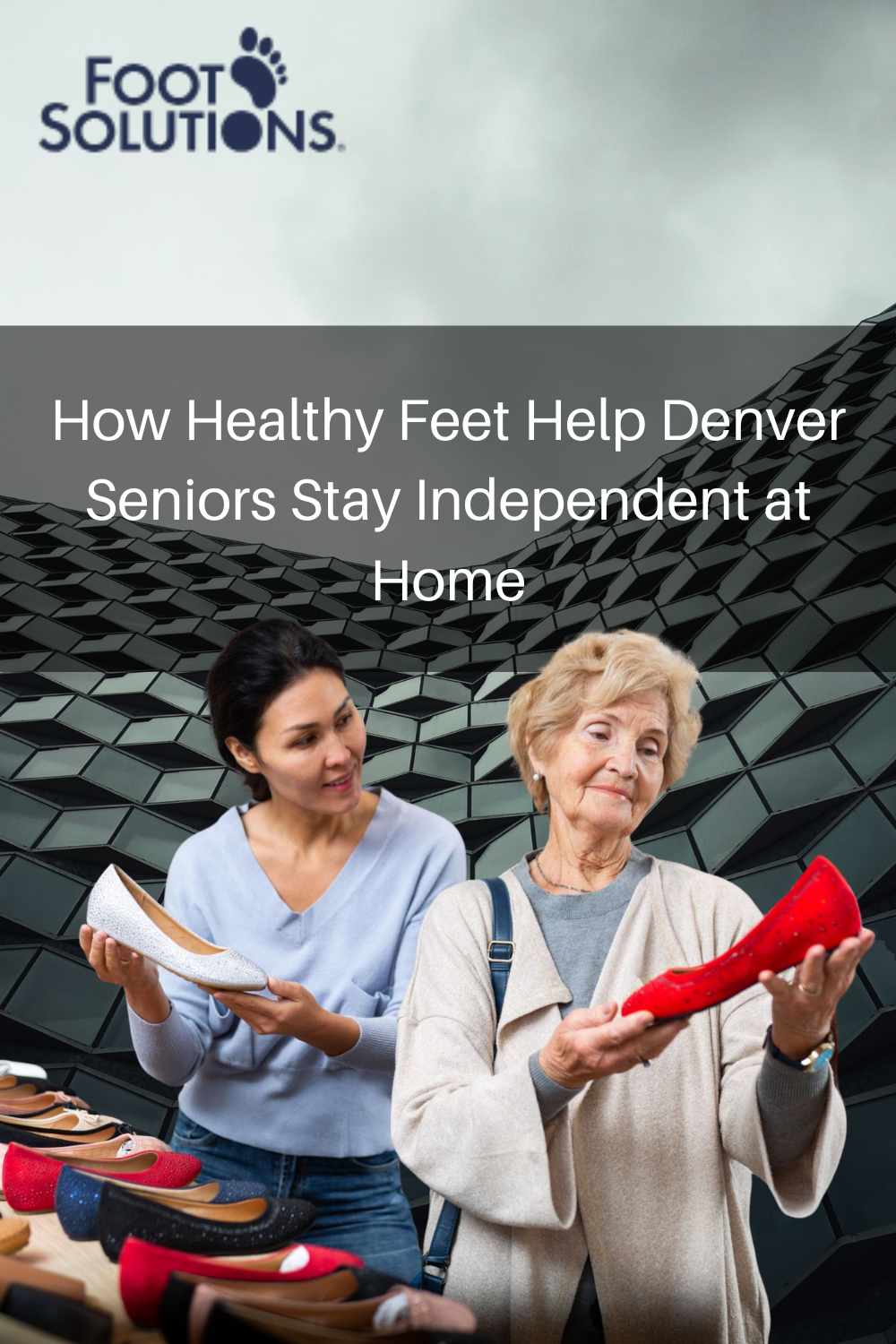 How Healthy Feet Help Denver Seniors Stay Independent at Home