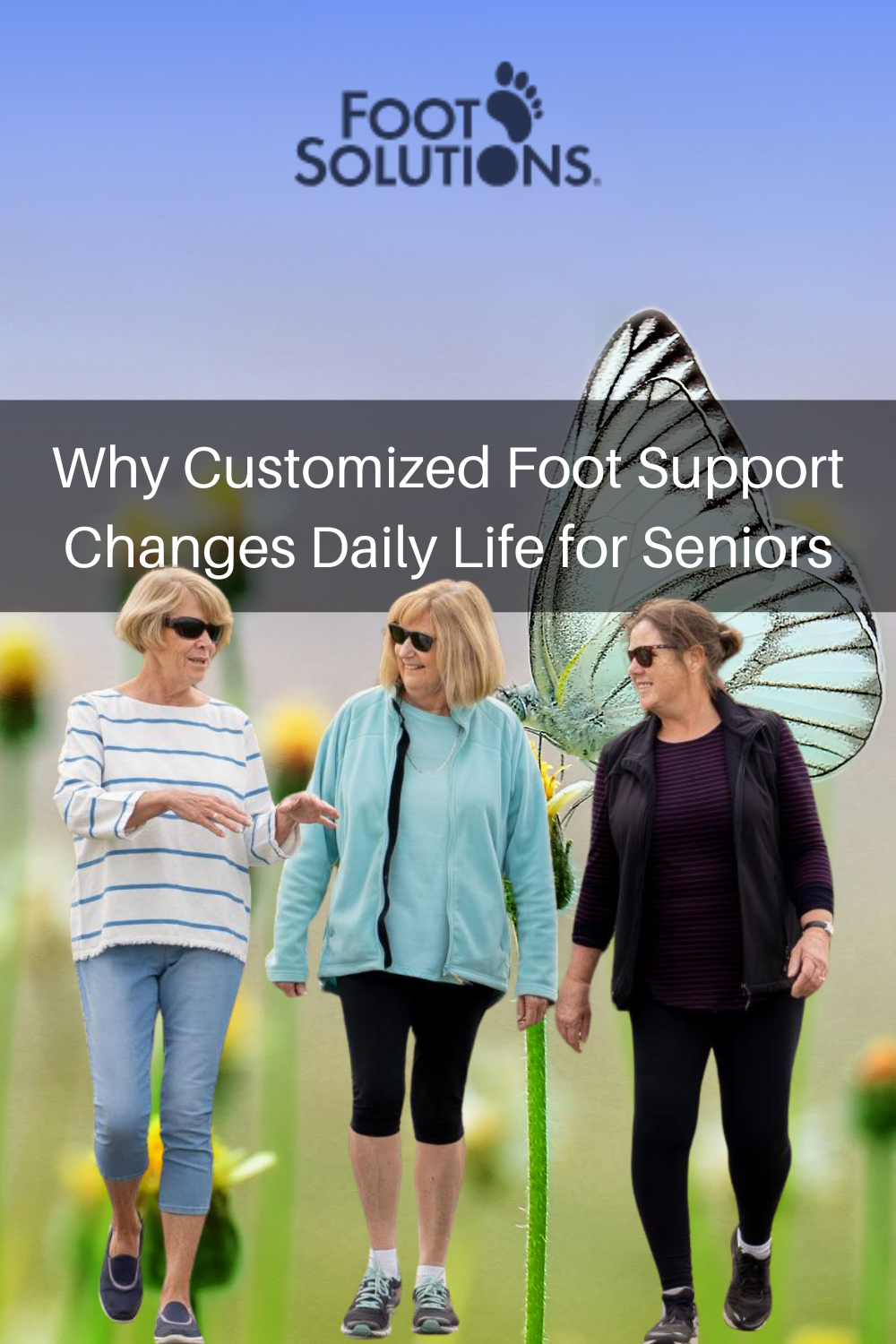 Why Customized Foot Support Changes Daily Life for Seniors