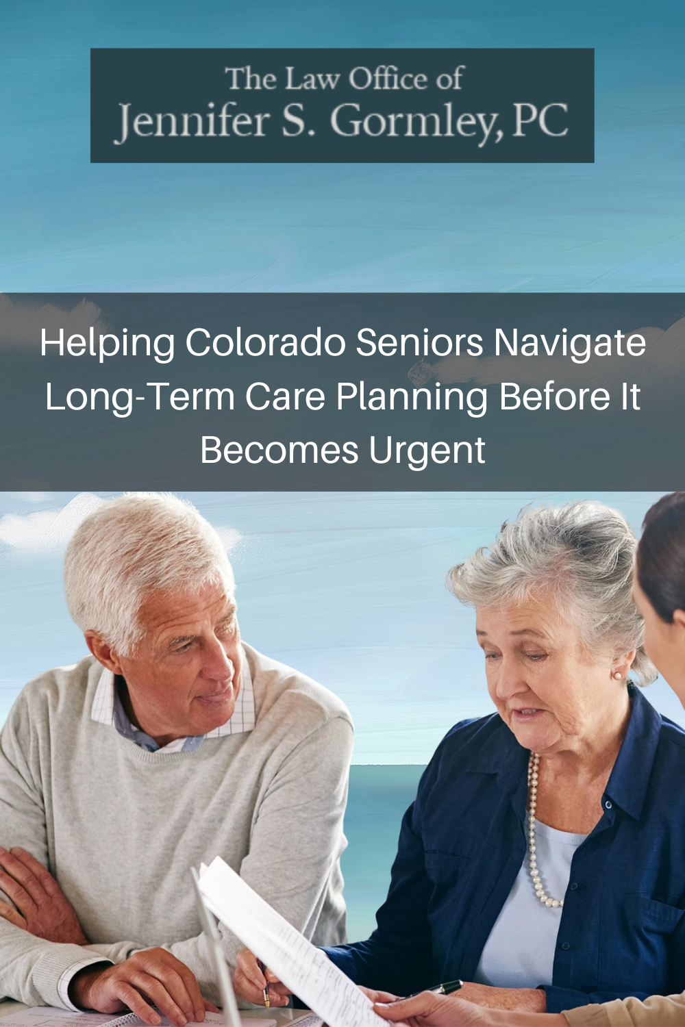 Helping Colorado Seniors Navigate Long-Term Care Planning Before It Be