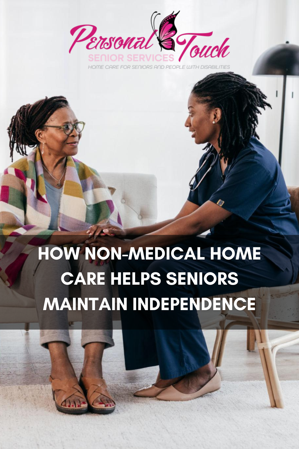 How Non-Medical Home Care Helps Seniors Maintain Independence