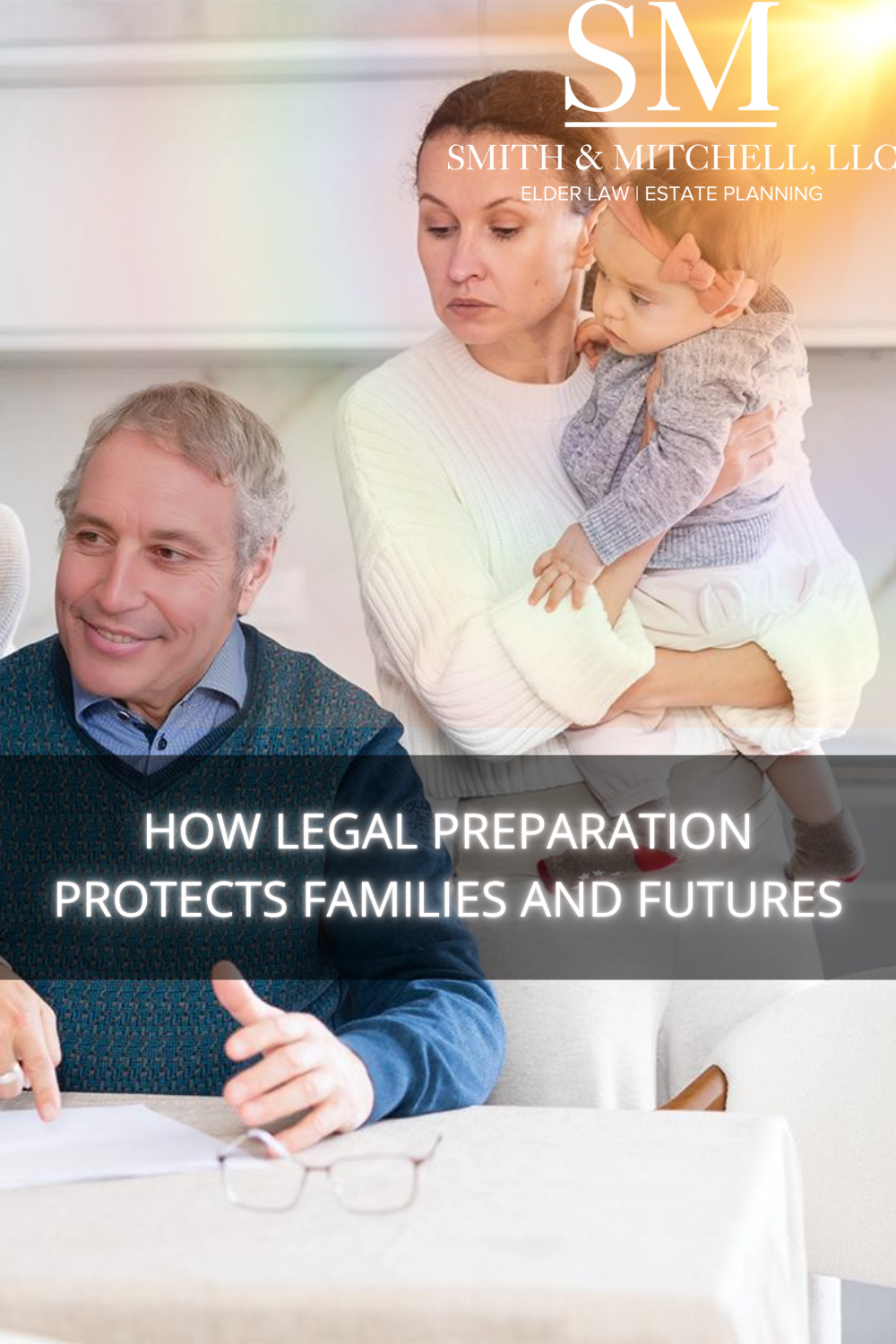 How Legal Preparation Protects Families and Futures