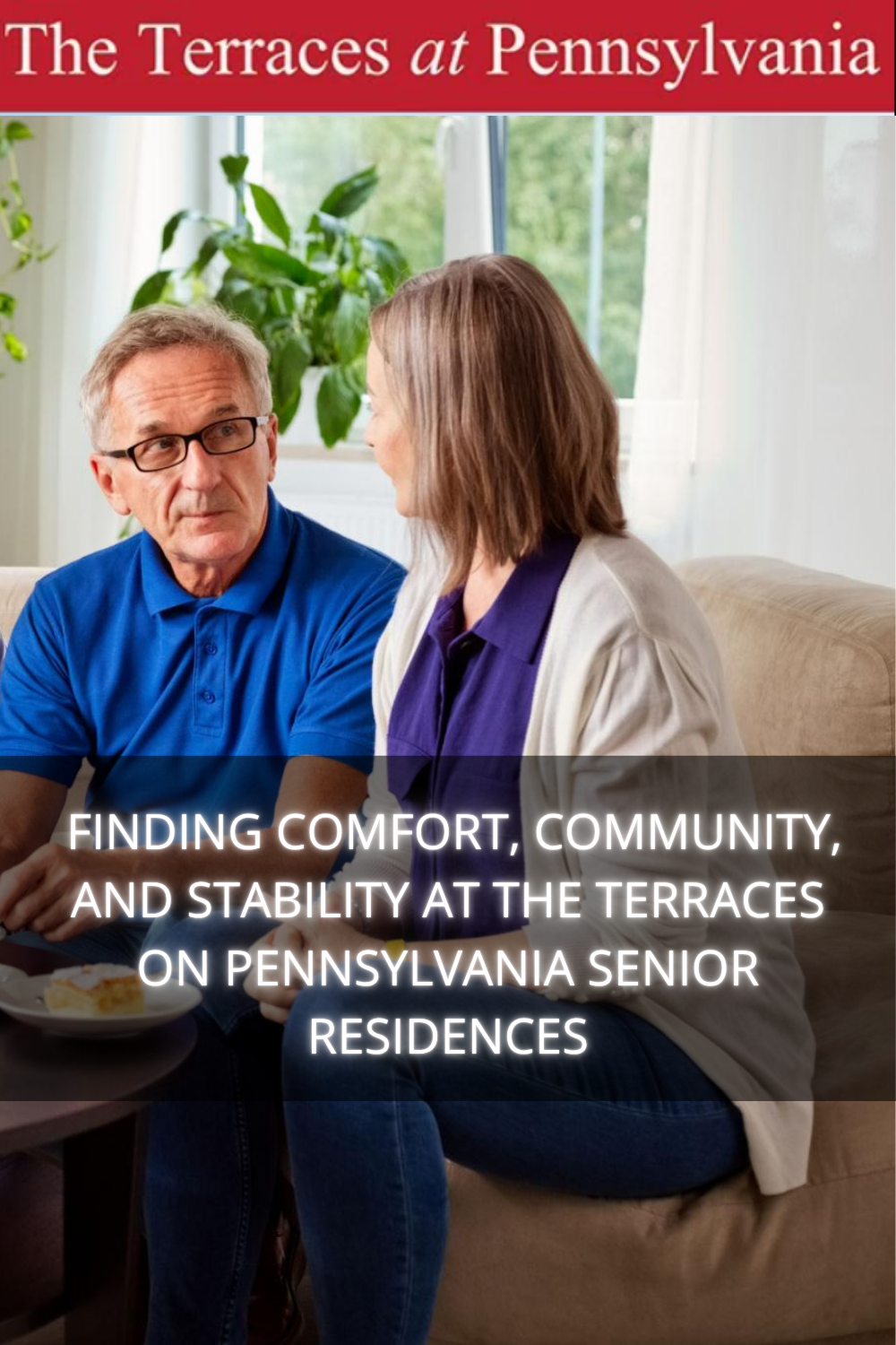 Finding Comfort, Community, and Stability at The Terraces on Pennsylva