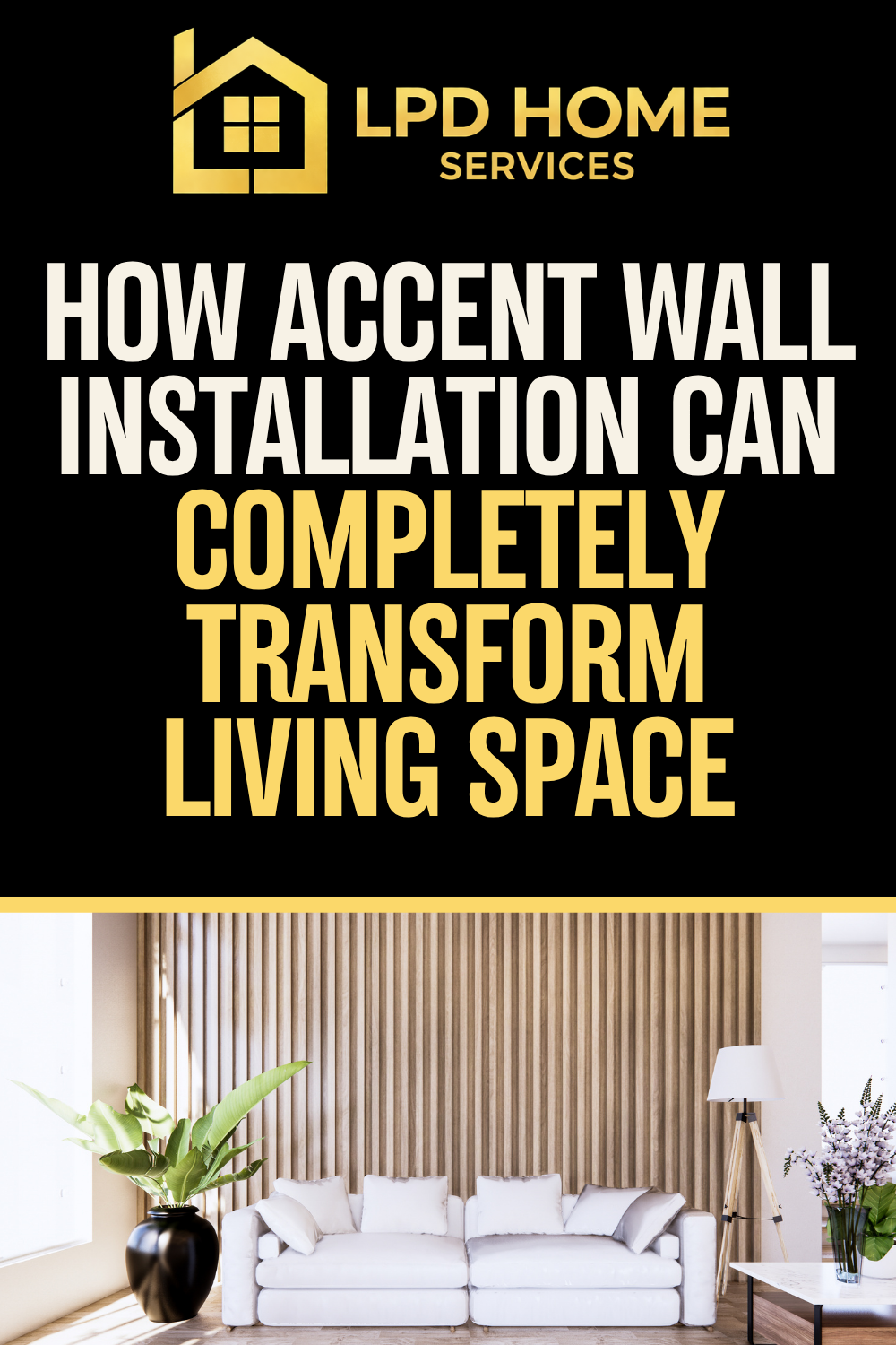 How Accent Wall Installation Can Completely Transform Living Space