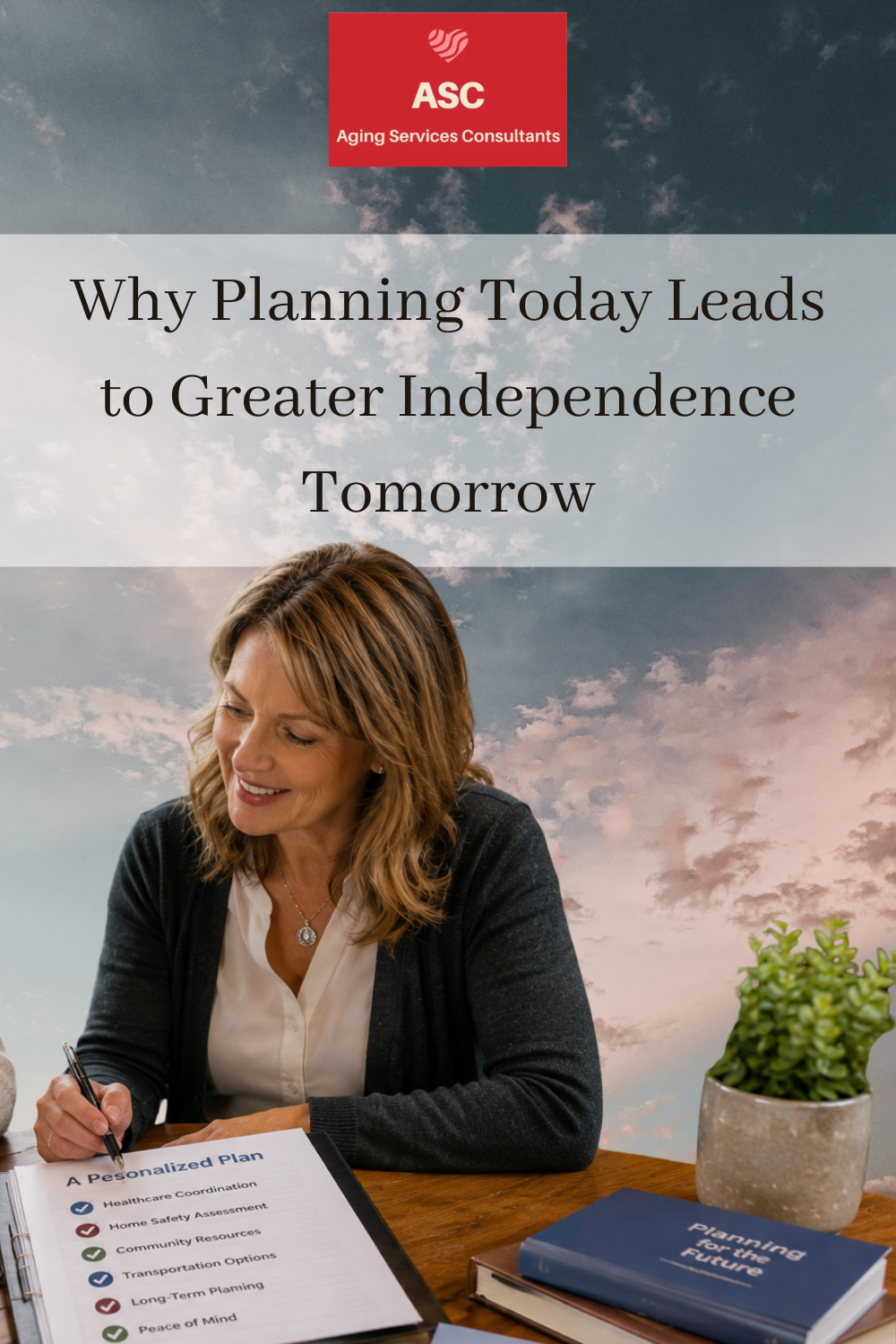 Why Planning Today Leads to Greater Independence Tomorrow