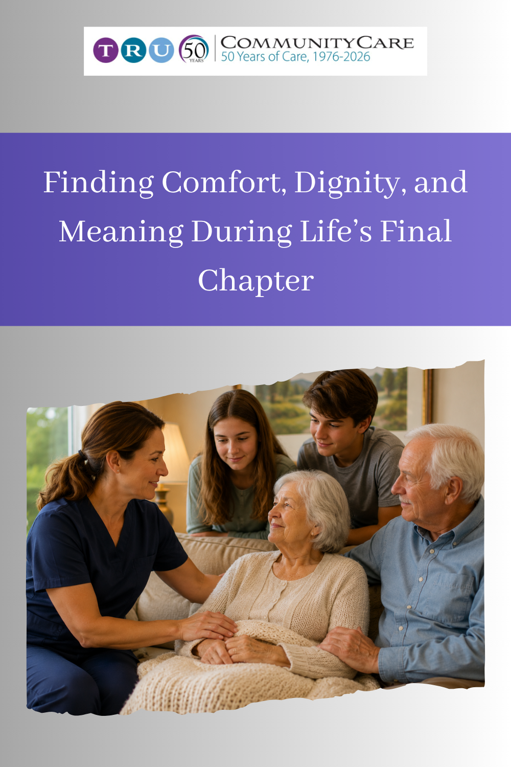 Finding Comfort, Dignity, and Meaning During Life’s Final Chapter