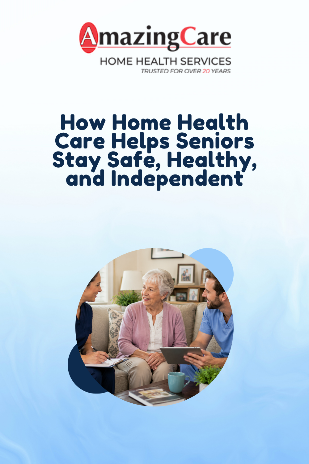How Home Health Care Helps Seniors Stay Safe, Healthy, and Independent