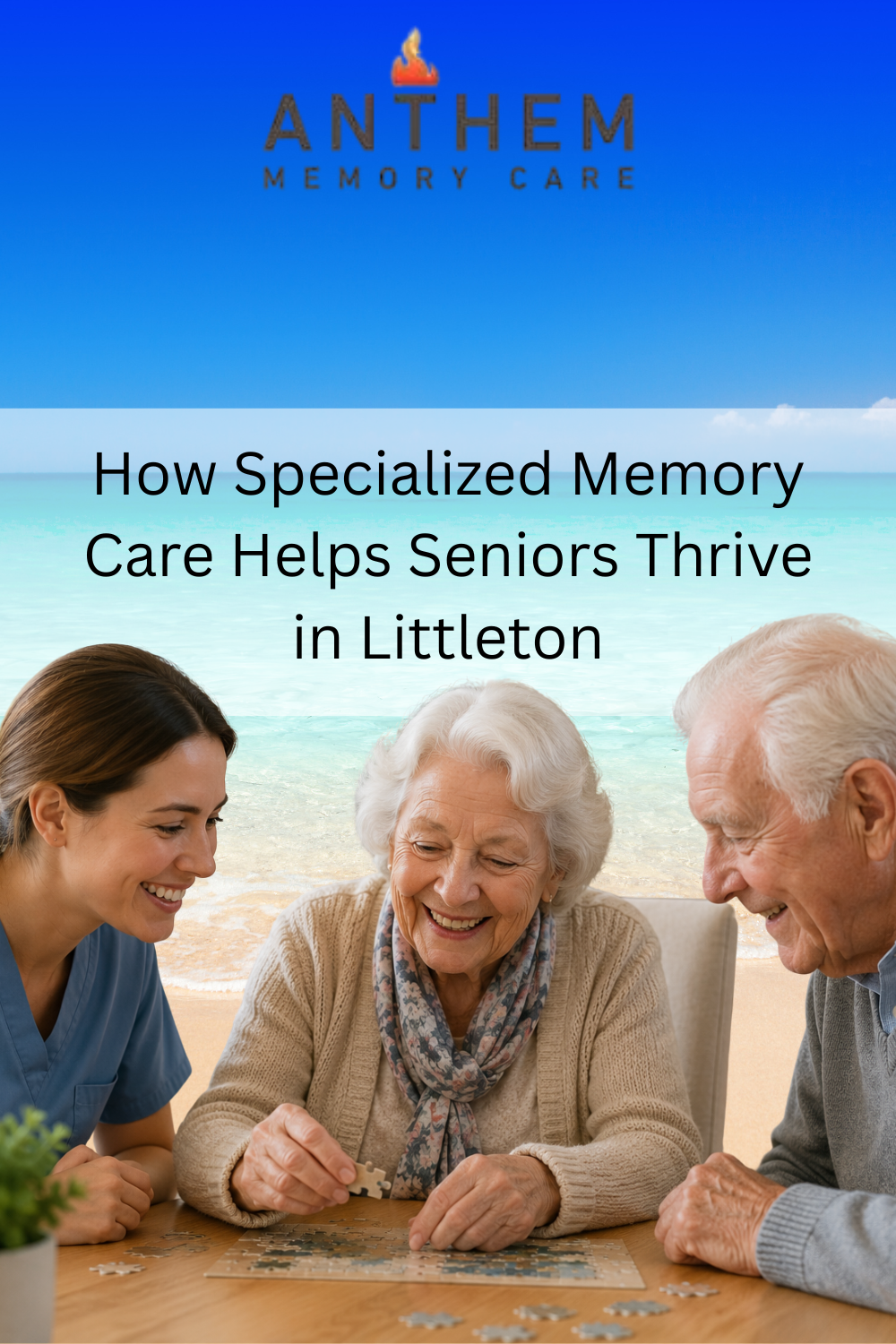 How Specialized Memory Care Helps Seniors Thrive in Littleton