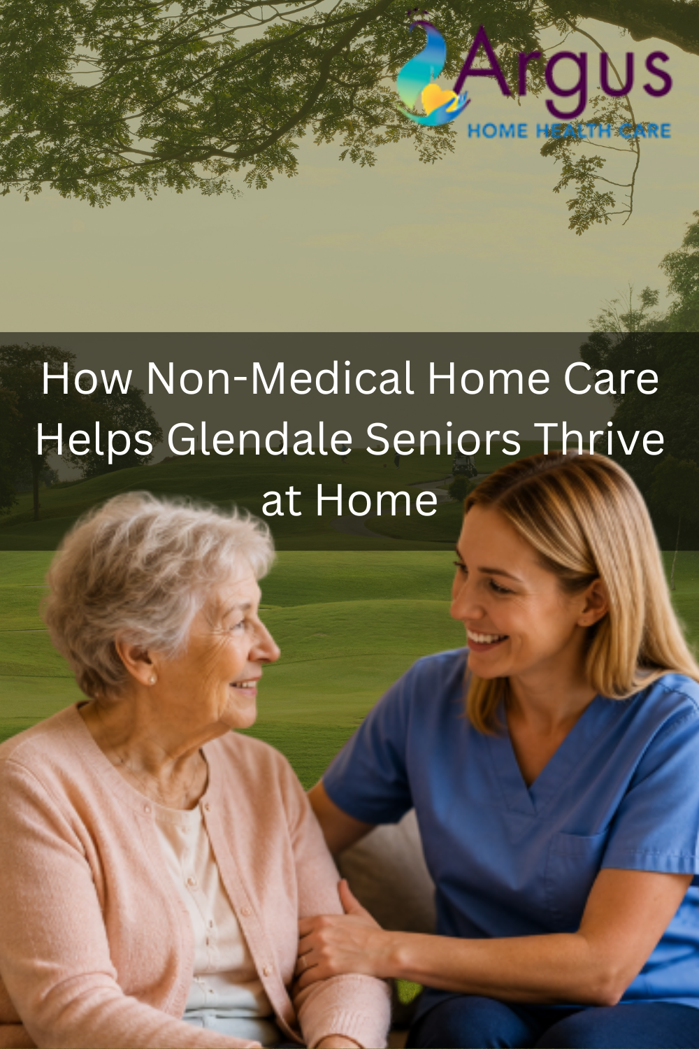 How Non-Medical Home Care Helps Glendale Seniors Thrive at Home