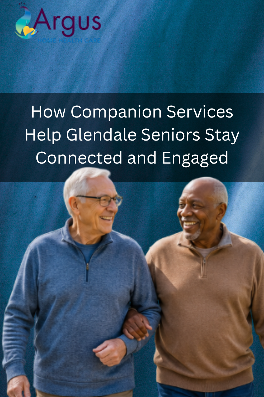 How Companion Services Help Glendale Seniors Stay Connected and Engage