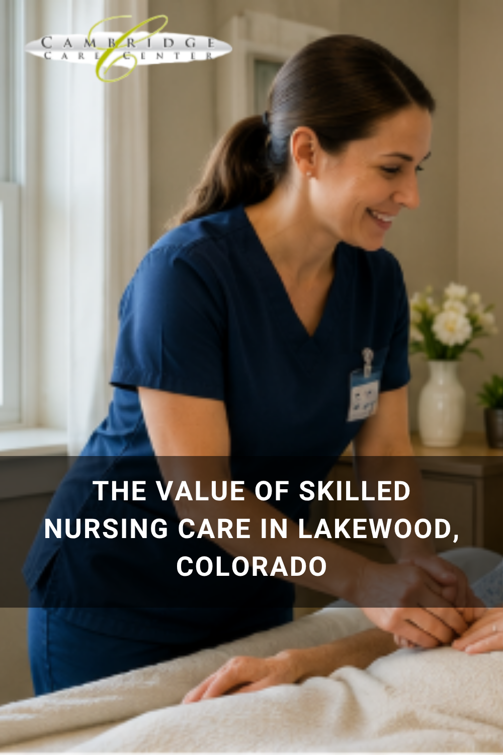 The Value of Skilled Nursing Care in Lakewood, Colorado