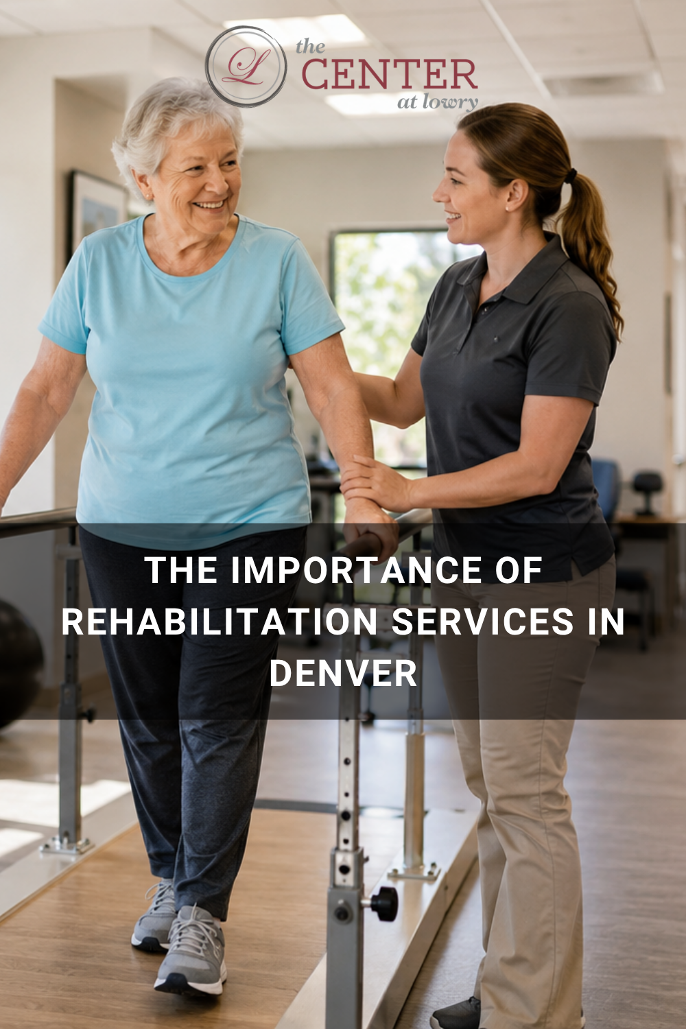 The Importance of Rehabilitation Services in Denver
