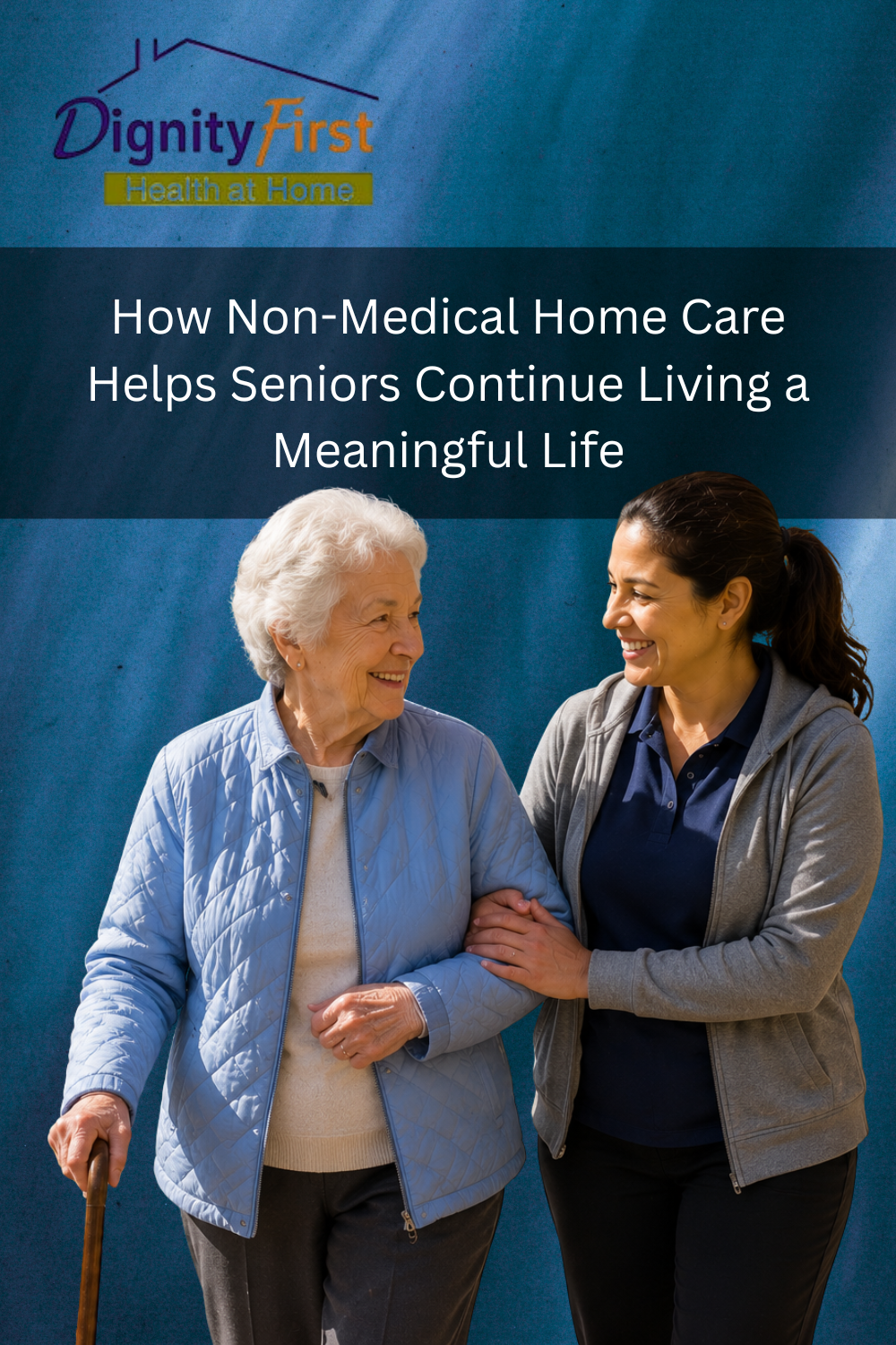 How Non-Medical Home Care Helps Seniors Continue Living a Meaningful L