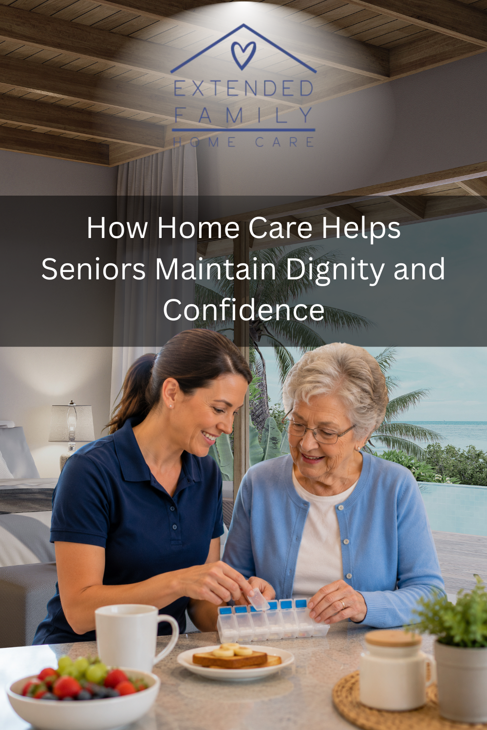 How Home Care Helps Seniors Maintain Dignity and Confidence