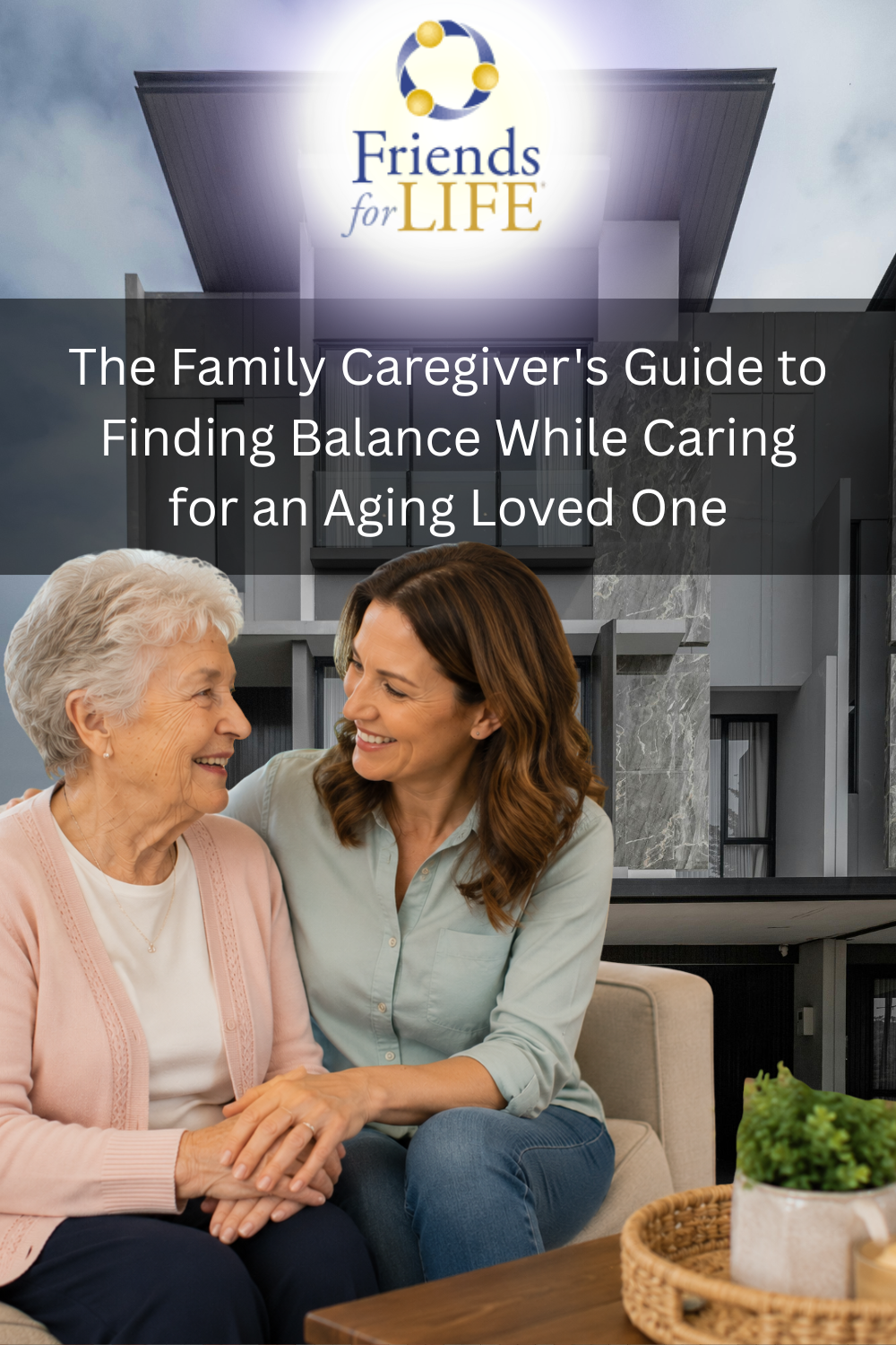 The Family Caregiver's Guide to Finding Balance While Caring for an Ag