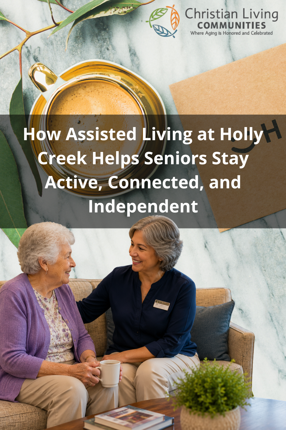 How Assisted Living at Holly Creek Helps Seniors Stay Active, Connecte