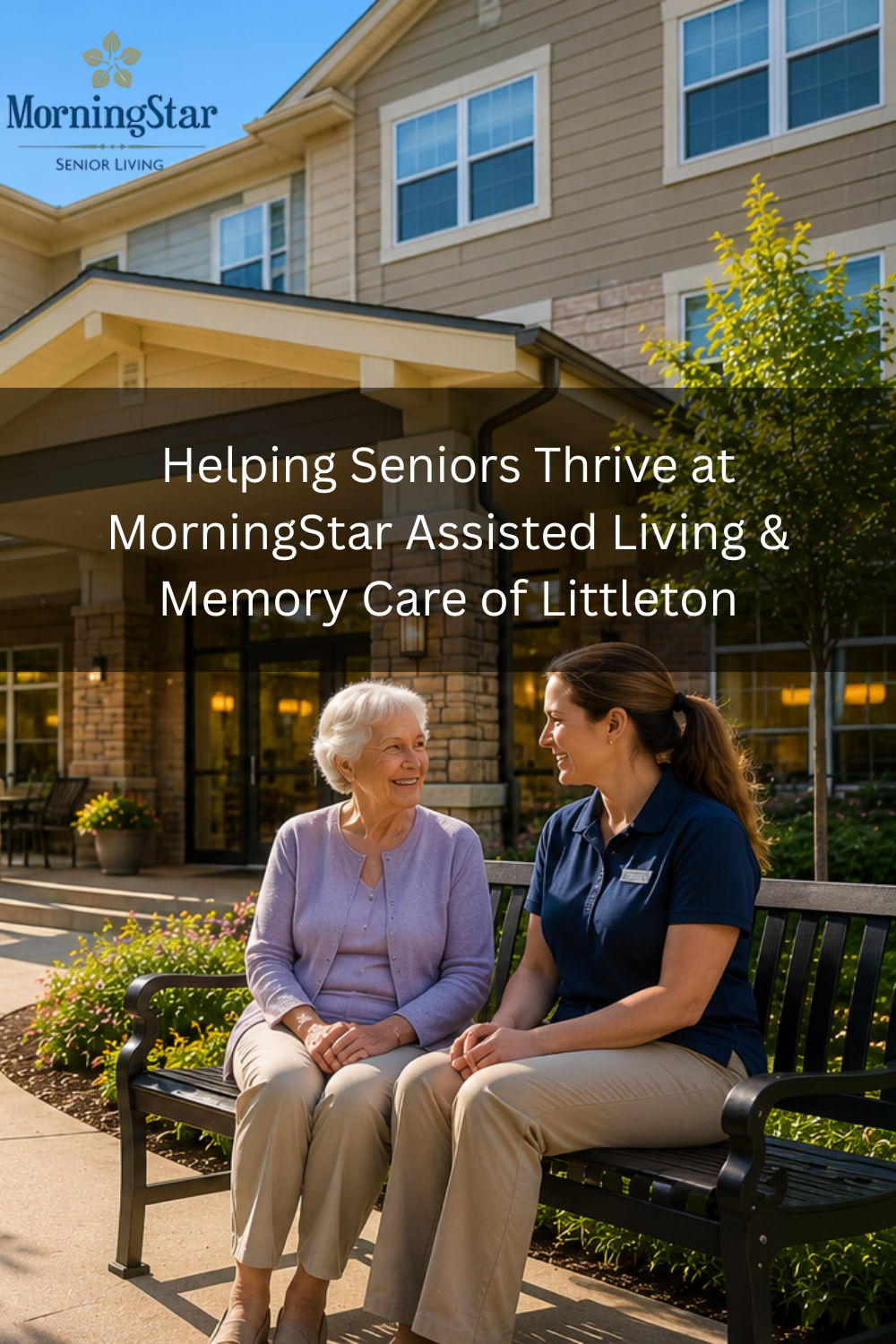 Helping Seniors Thrive at MorningStar Assisted Living & Memory Care of