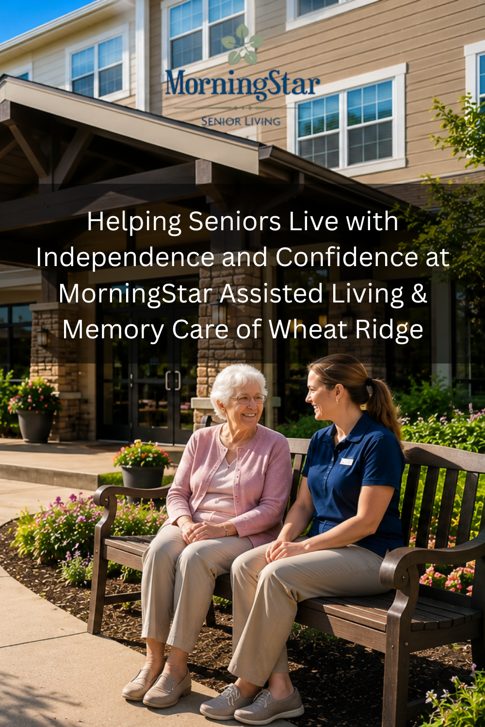Helping Seniors Live with Independence and Confidence at MorningStar A