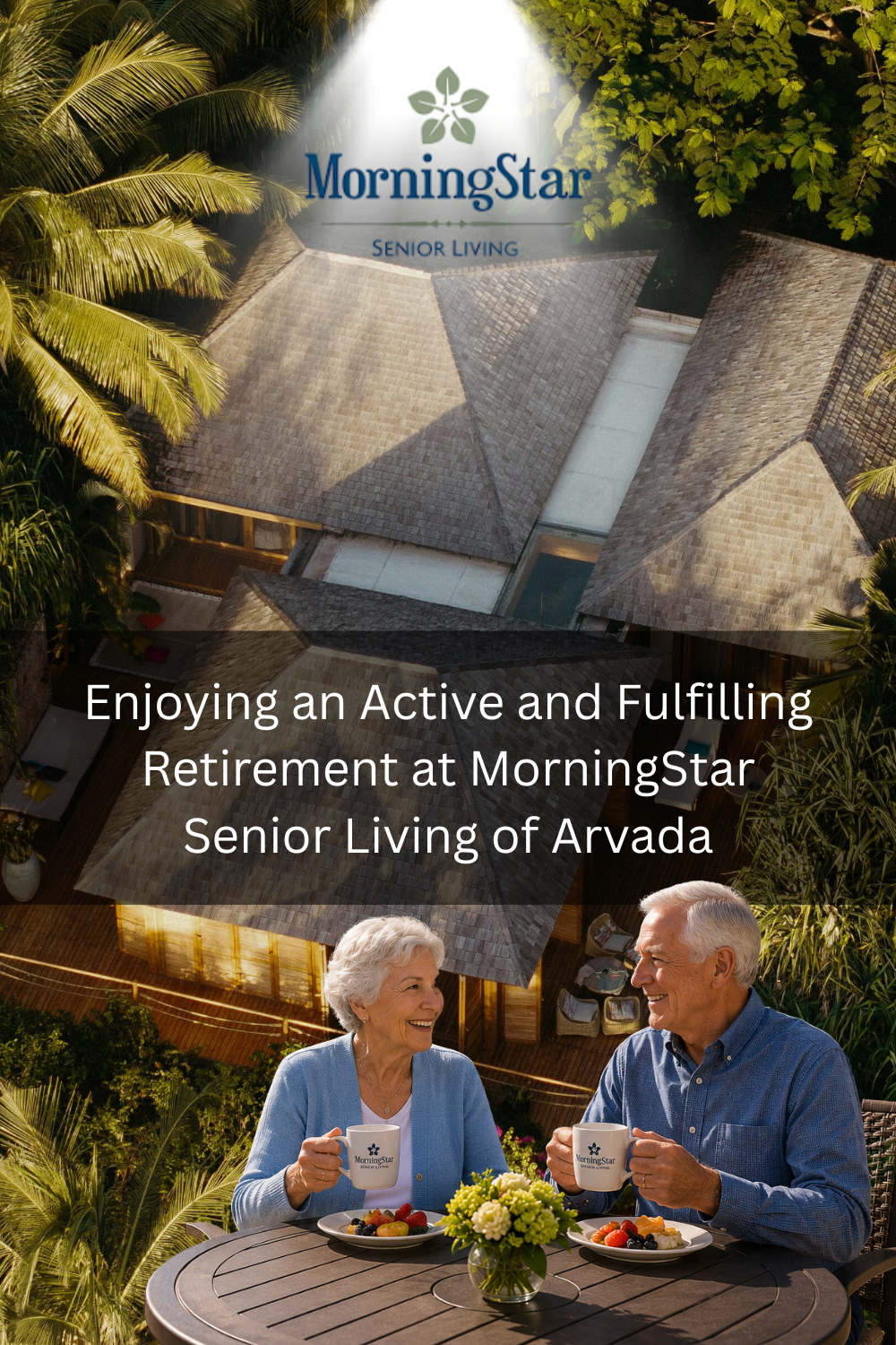 Enjoying an Active and Fulfilling Retirement at MorningStar Senior Liv