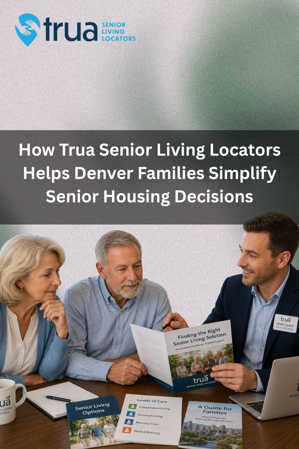 How Trua Senior Living Locators Helps Denver Families Simplify Senior