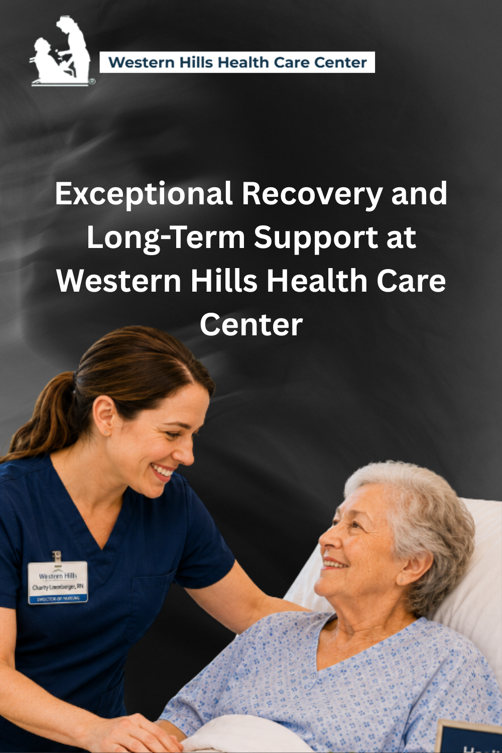 Exceptional Recovery and Long-Term Support at Western Hills Health Car