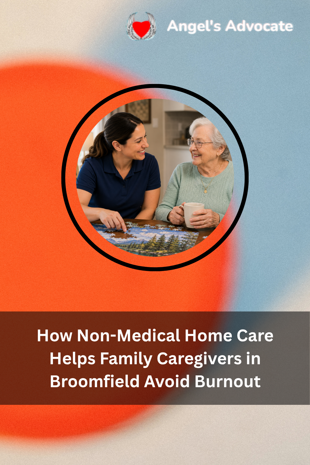 How Non-Medical Home Care Helps Family Caregivers in Broomfield Avoid