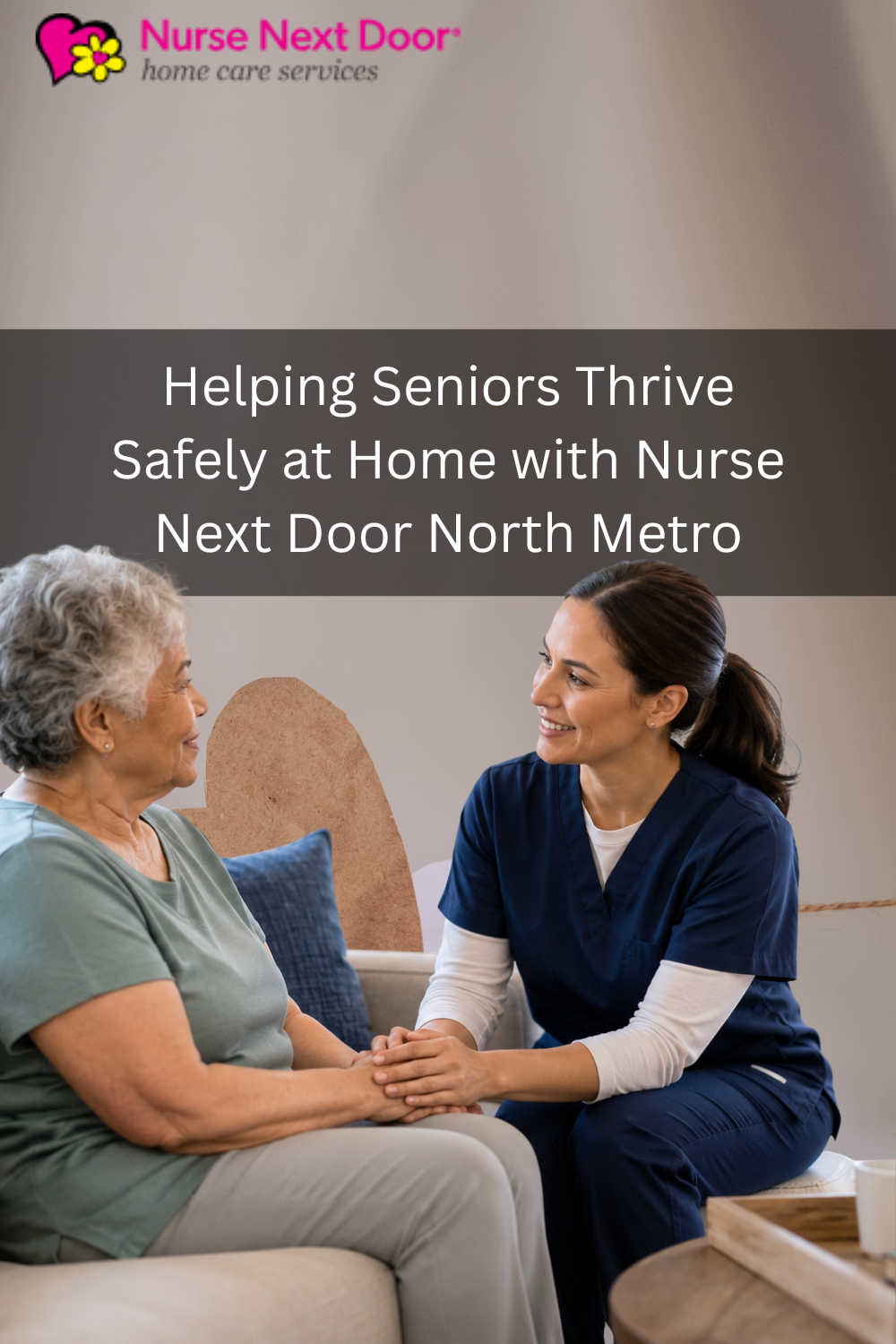 Helping Seniors Thrive Safely at Home with Nurse Next Door North Metro