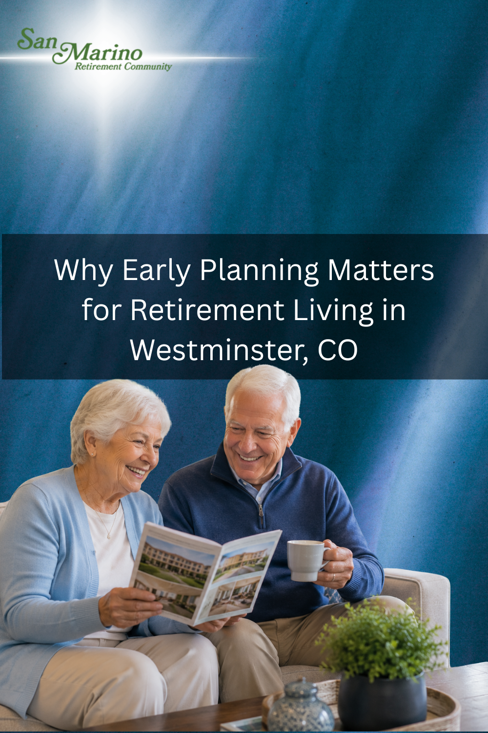 Why Early Planning Matters for Retirement Living in Westminster, CO