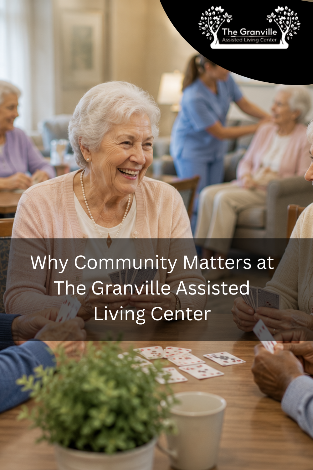 Why Community Matters at The Granville Assisted Living Center