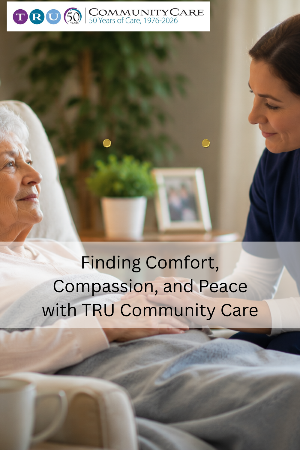 Finding Comfort, Compassion, and Peace with TRU Community Care