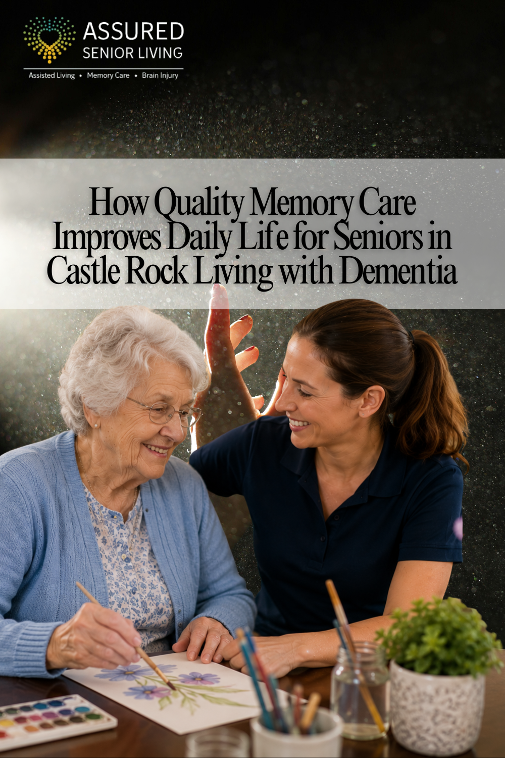 How Quality Memory Care Improves Daily Life for Seniors in Castle Rock