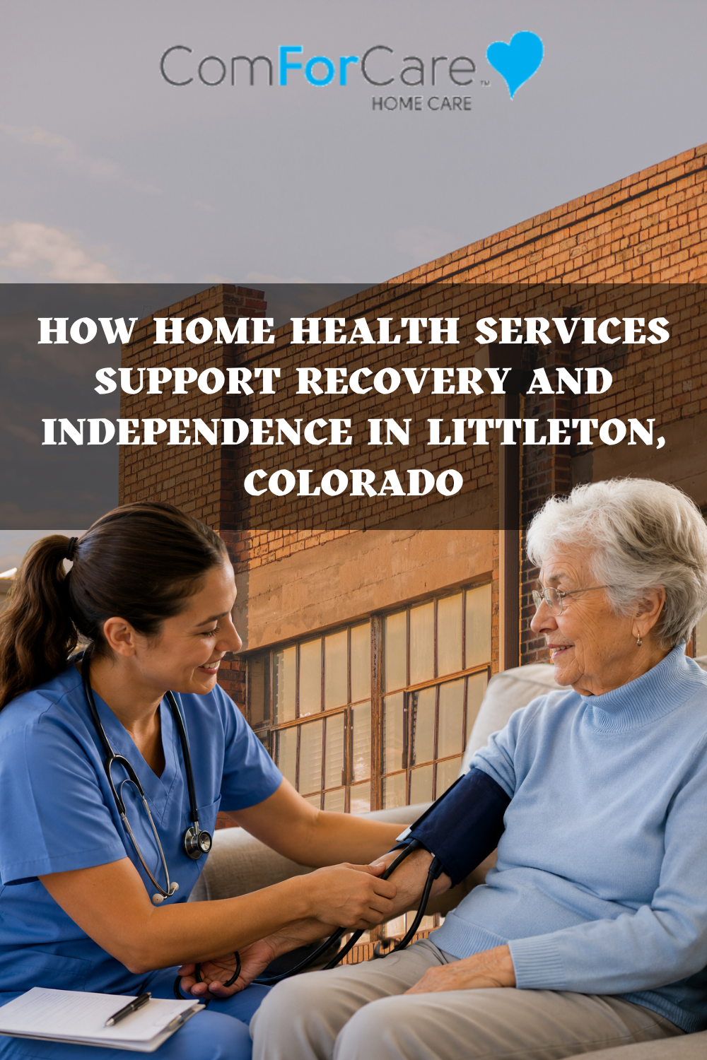 How Home Health Services Support Recovery and Independence in Littleto