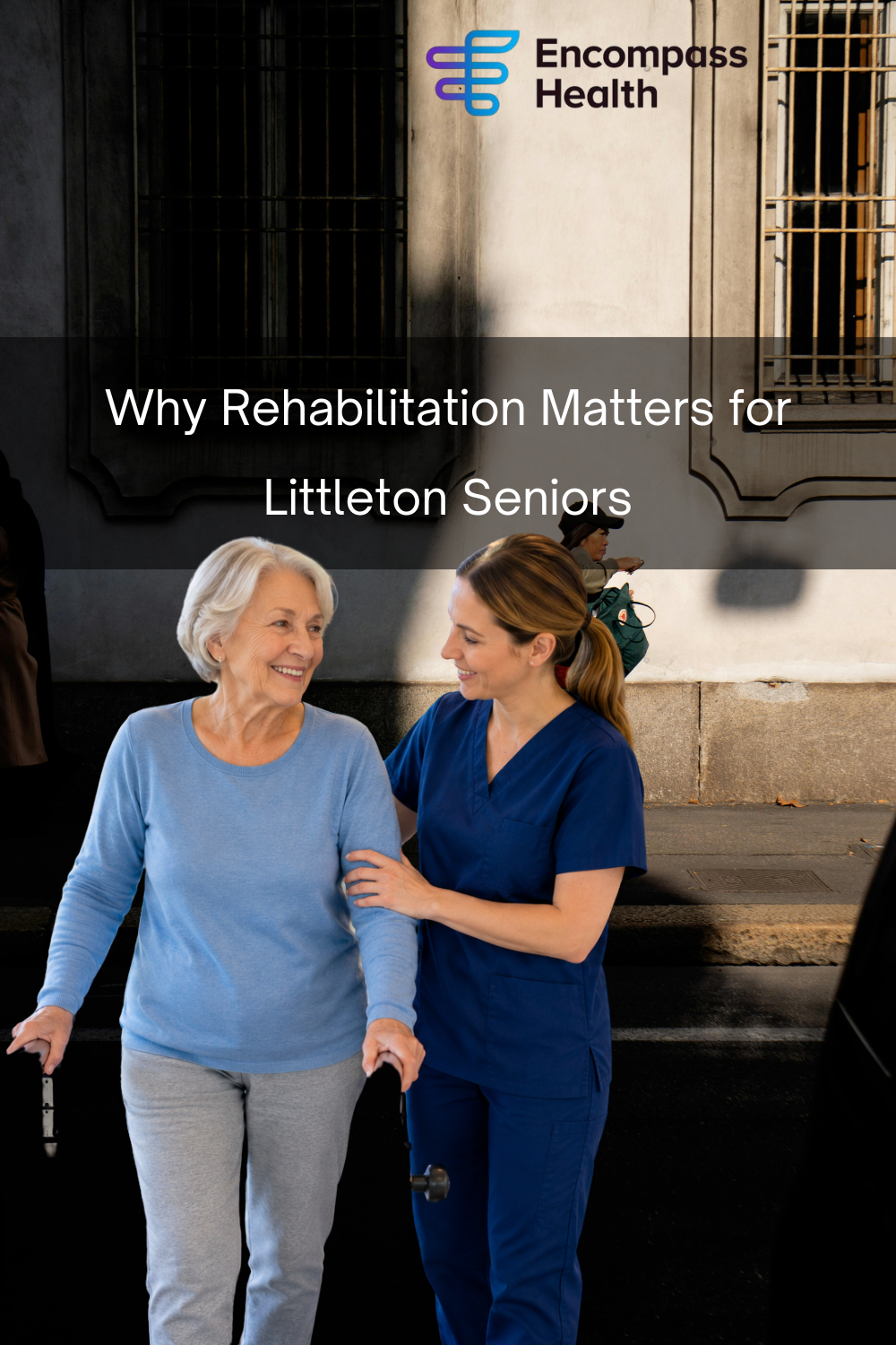 Why Rehabilitation Matters for Littleton Seniors