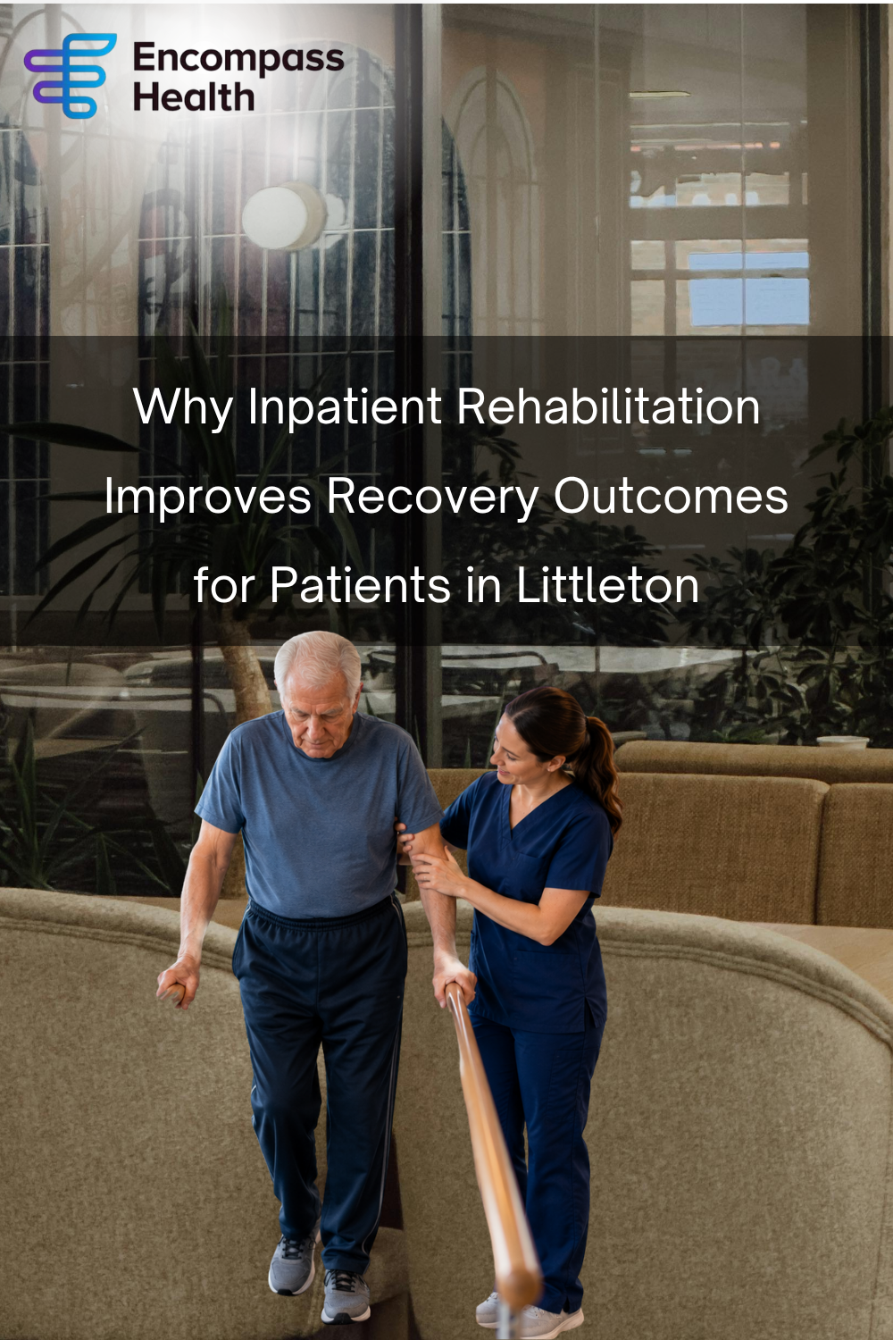 Why Inpatient Rehabilitation Improves Recovery Outcomes for Patients i