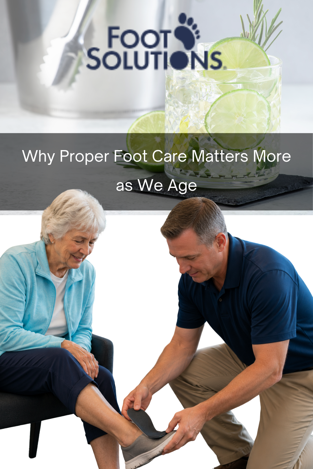 Why Proper Foot Care Matters More as We Age