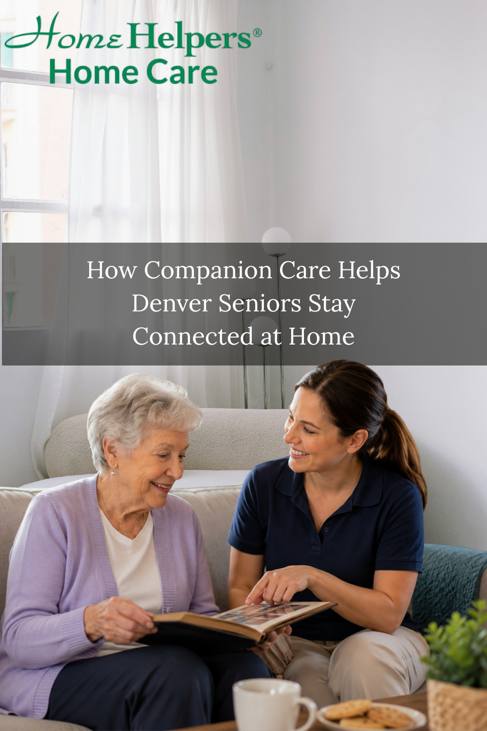 How Companion Care Helps Denver Seniors Stay Connected at Home