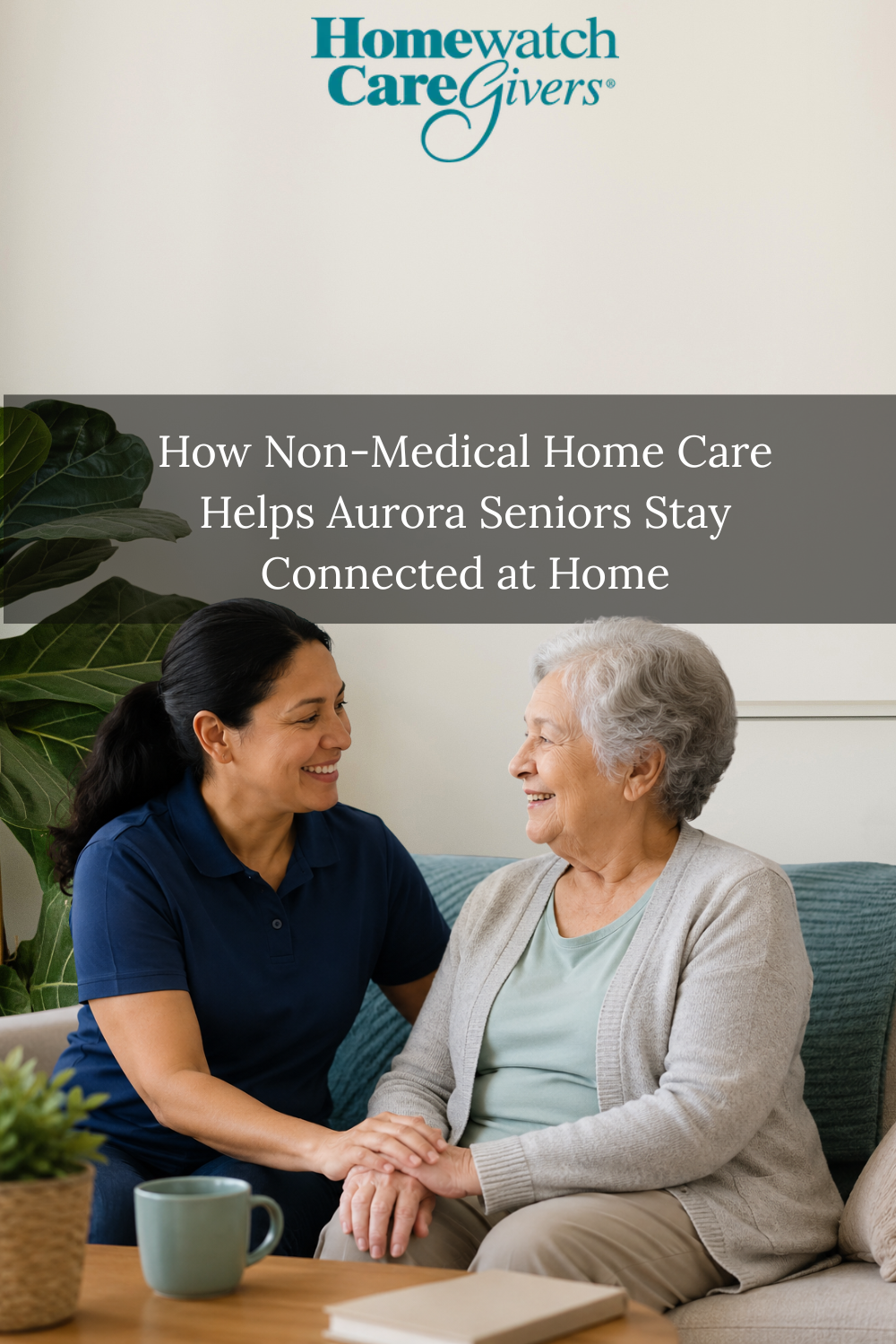 How Non-Medical Home Care Helps Aurora Seniors Stay Connected at Home