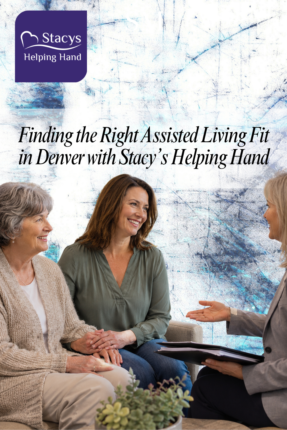 Finding the Right Assisted Living Fit in Denver with Stacy’s Helping H