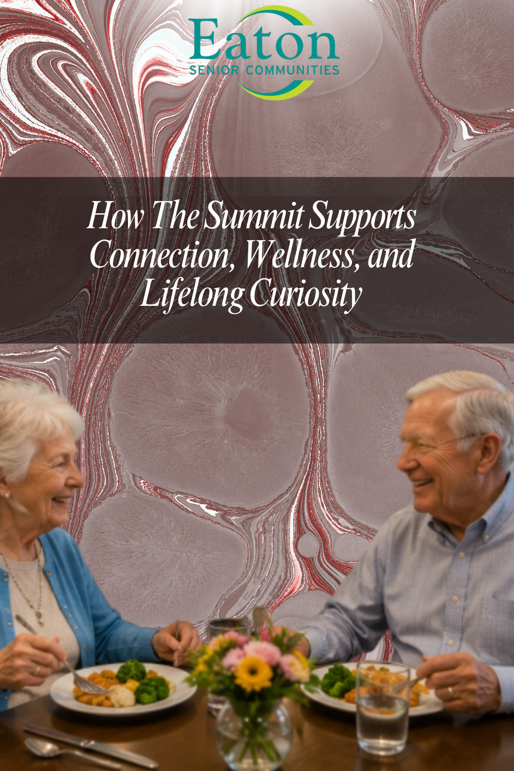 How The Summit Supports Connection, Wellness, and Lifelong Curiosity