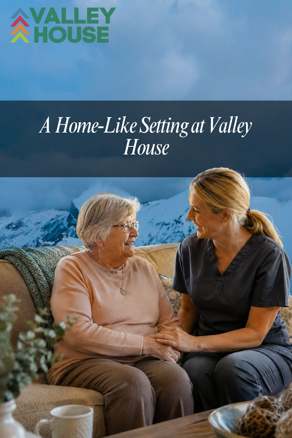 A Home-Like Setting at Valley House