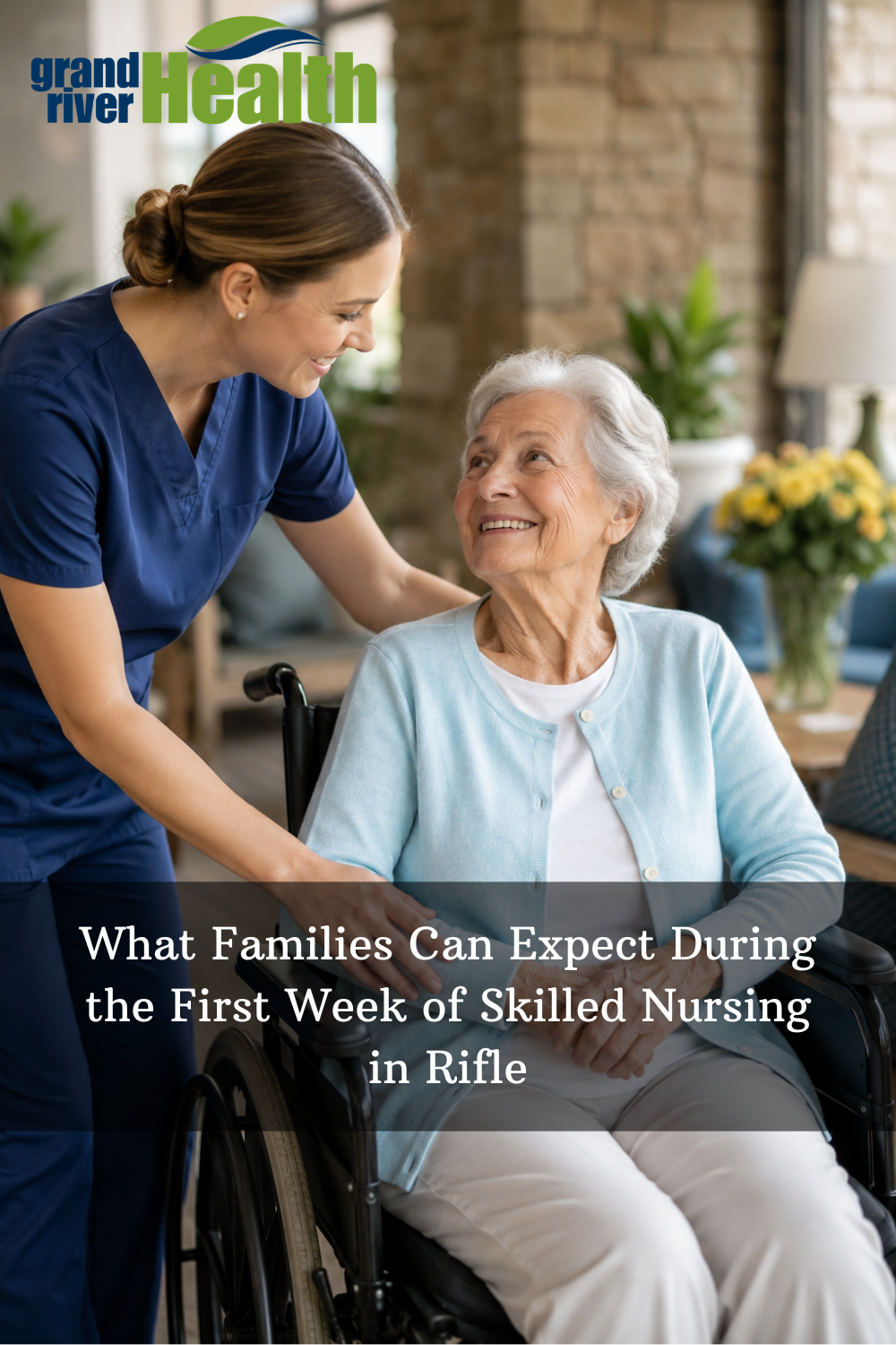 What to Expect During the First Week of Skilled Nursing in Rifle