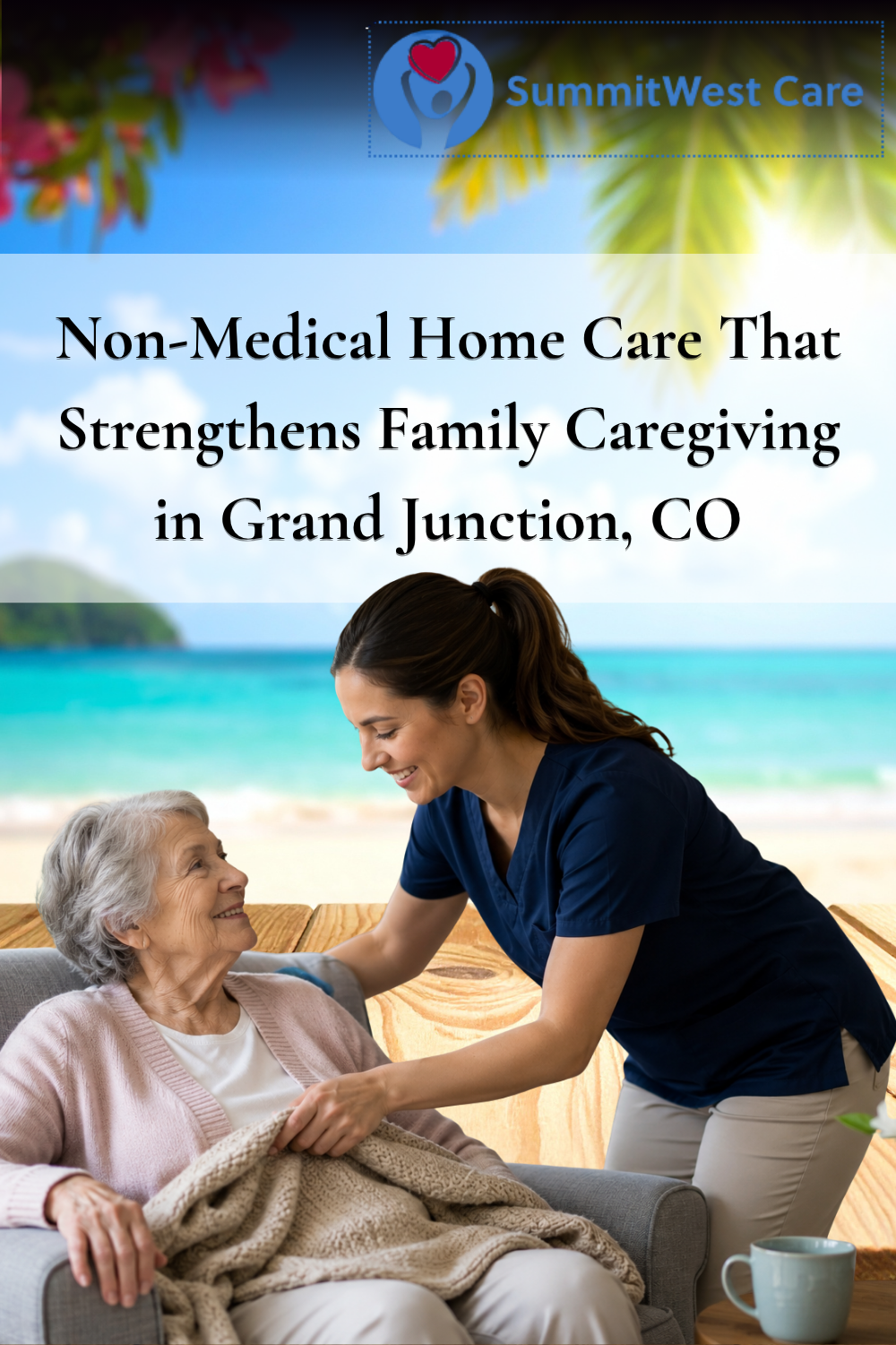 Non-Medical Home Care That Strengthens Family Caregiving in Grand Junc